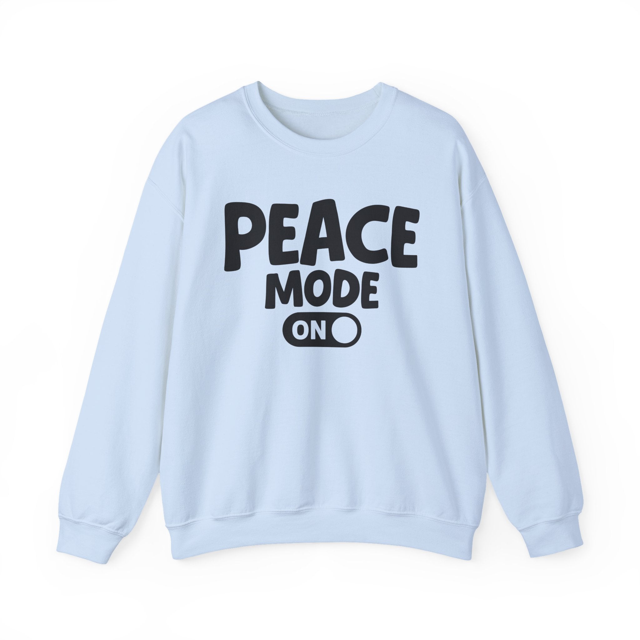 Peace Mode On — Motivational Positive Graphic Sweatshirt