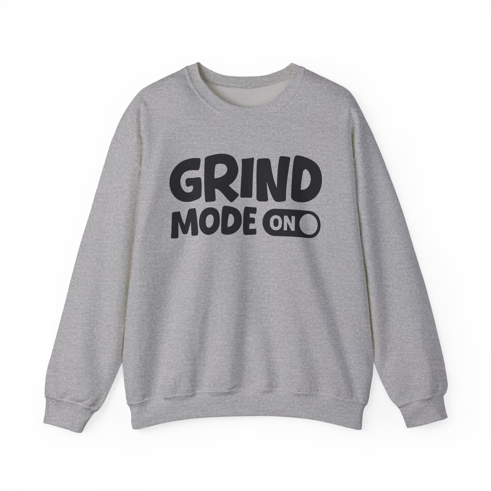Grind Mode On — Motivational Positive Graphic Sweatshirt