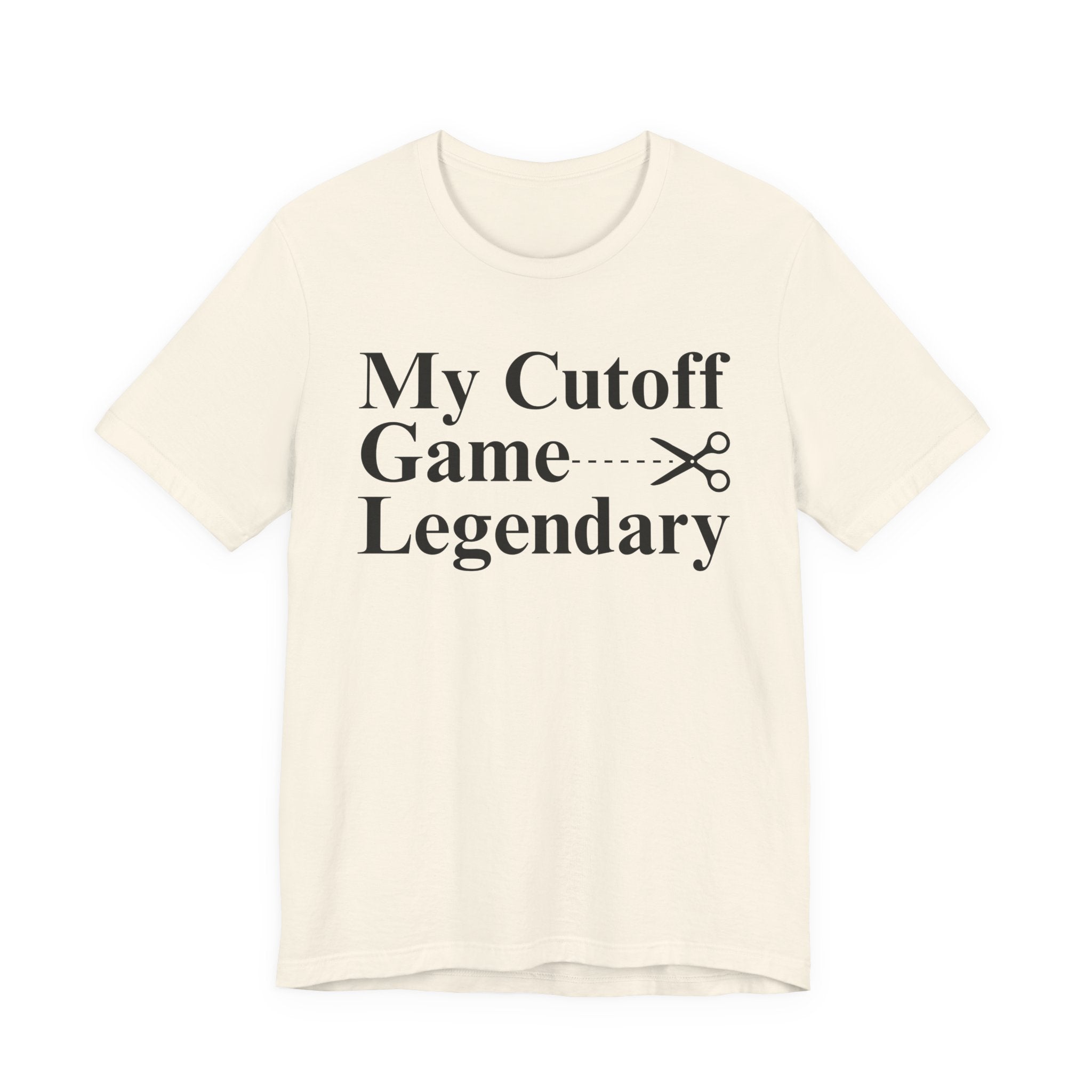My Cutoff Game Legendary - T-shirt