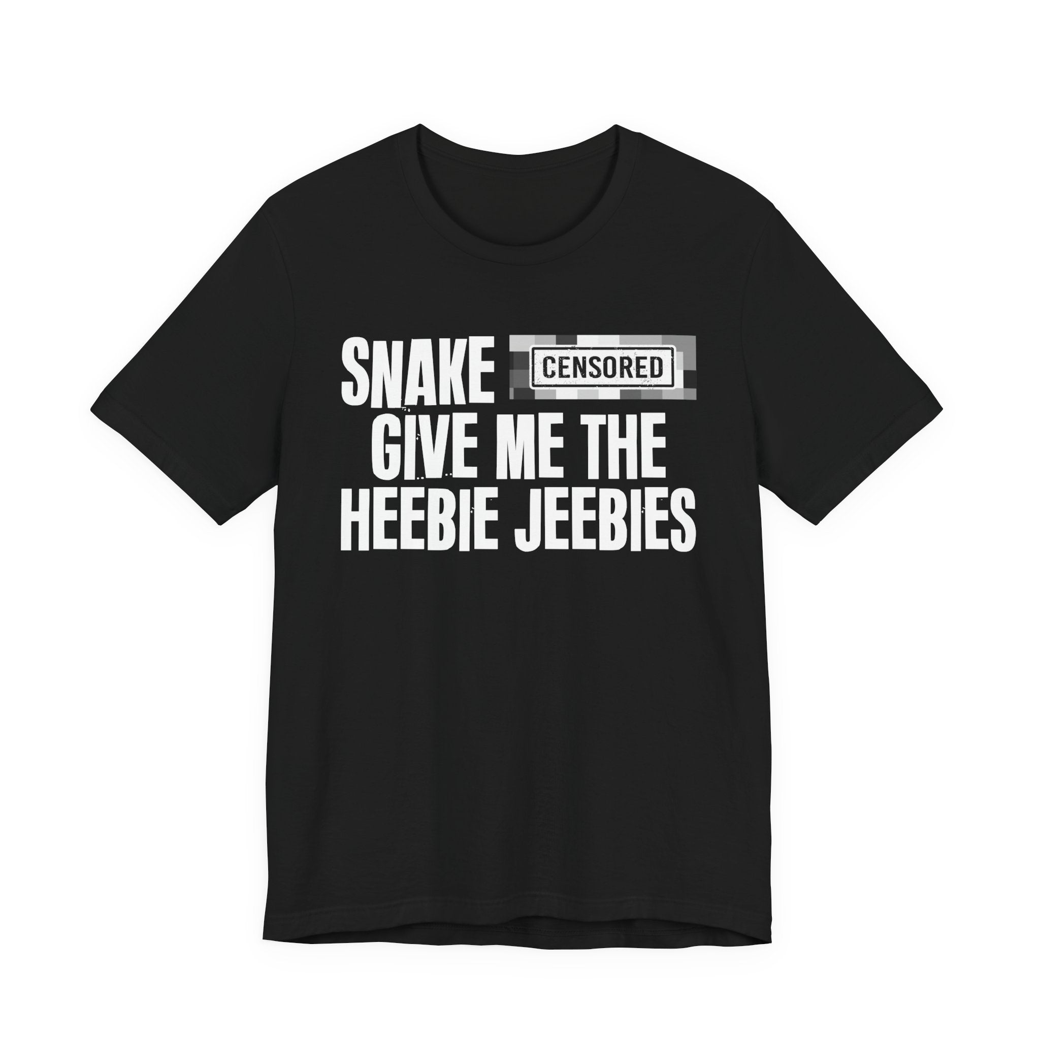 Snake Censored [Bitch] Give Me The Heebie Jeebies - Funny Scary Quote Tee