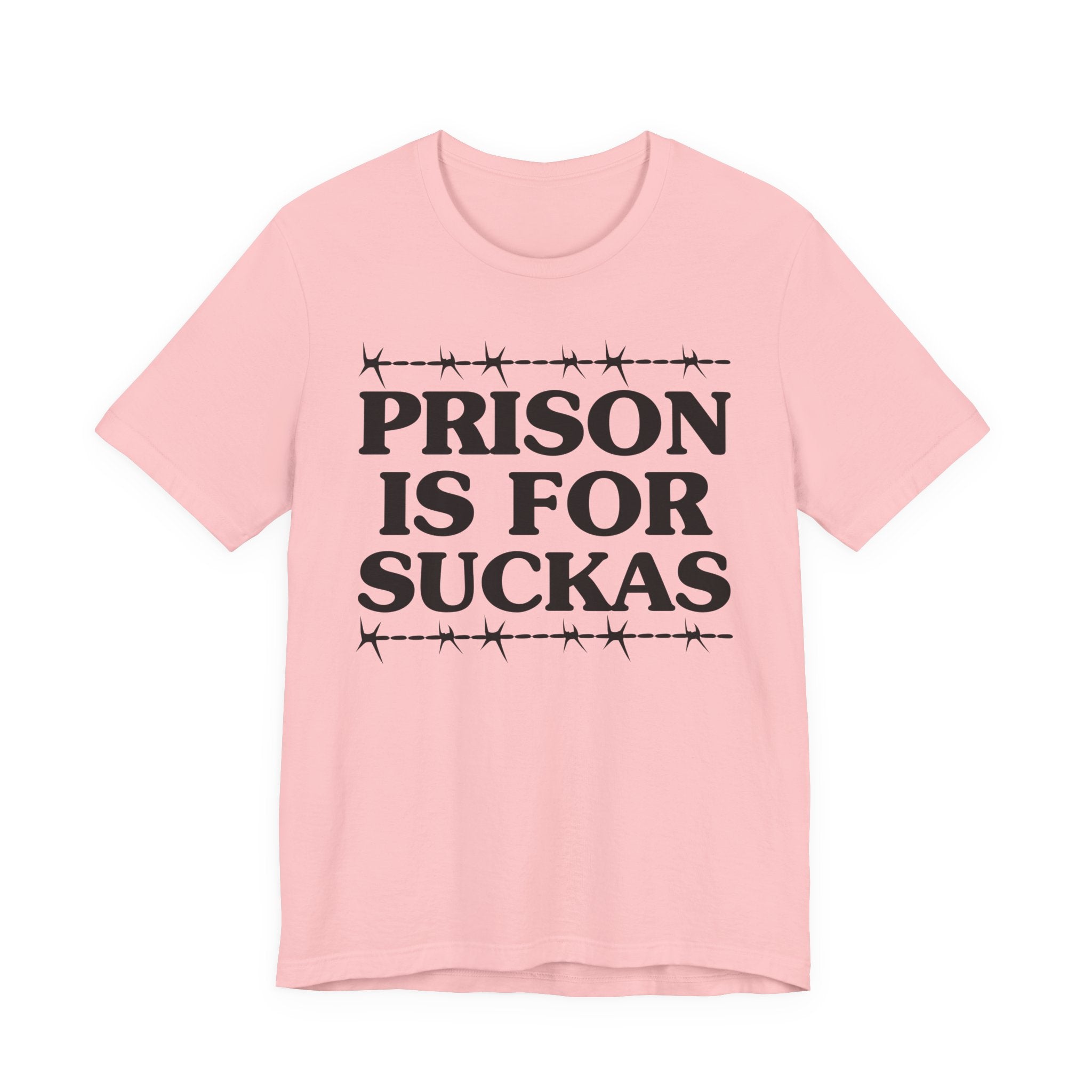Prison Is For Suckas - Tee Shirt