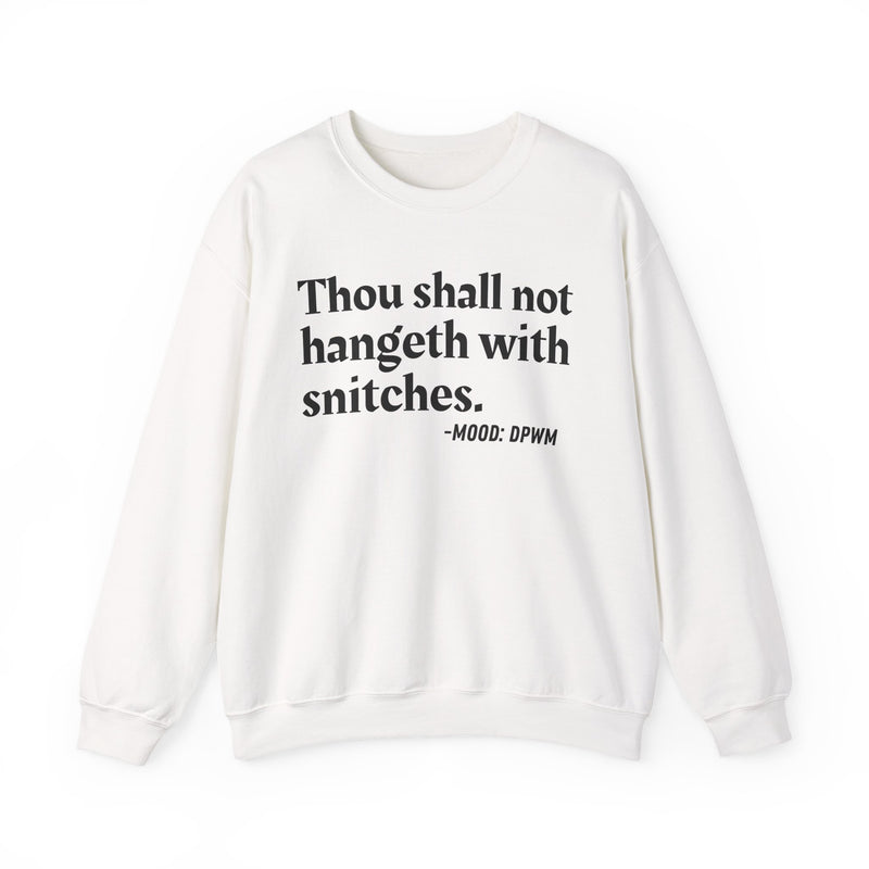 Sweatshirt with “THOU SHALL NOT HANGETH WITH SNITCHES” statement print