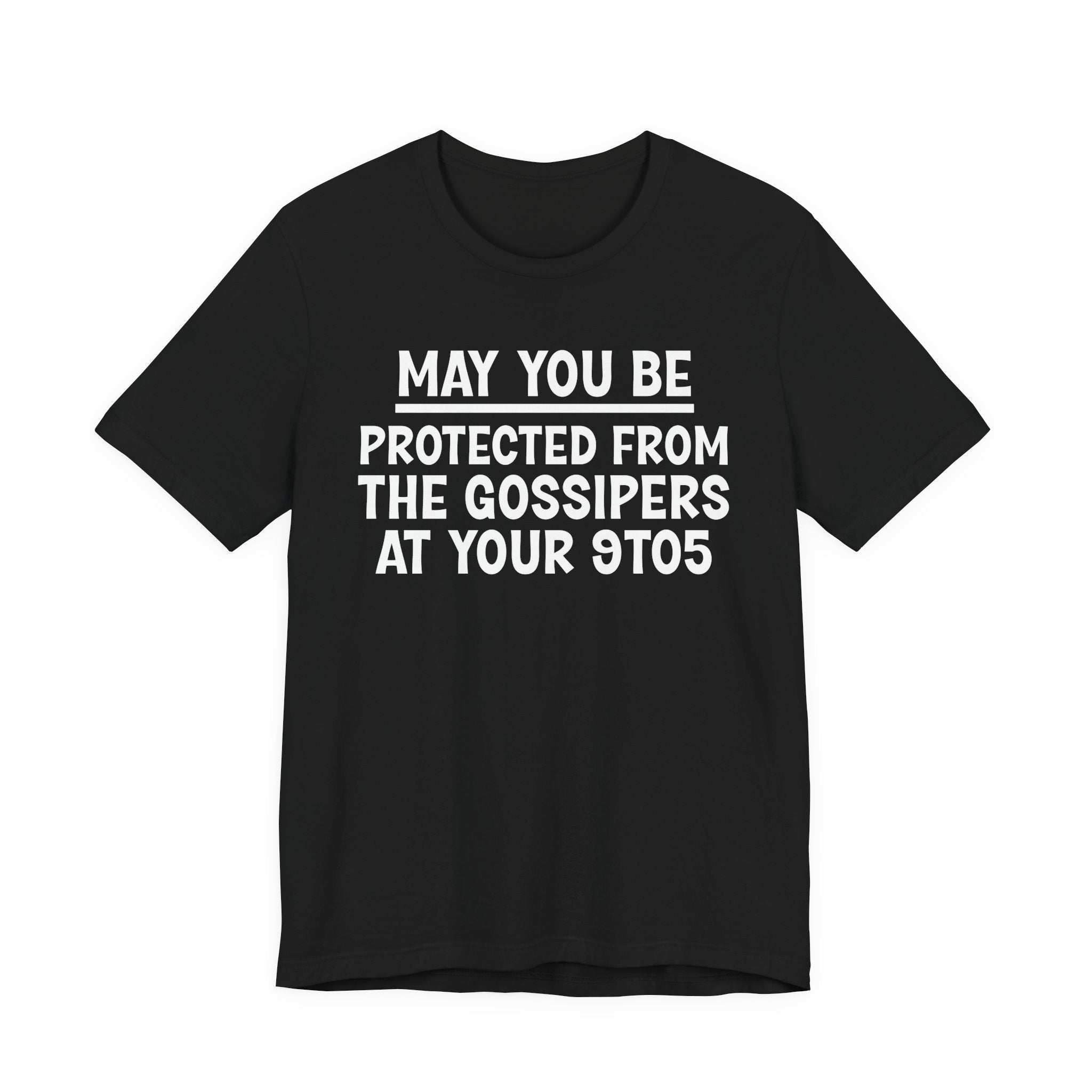 May You Be Protected From The Gossipers At Your 9To5 — Funny Sarcastic Tee