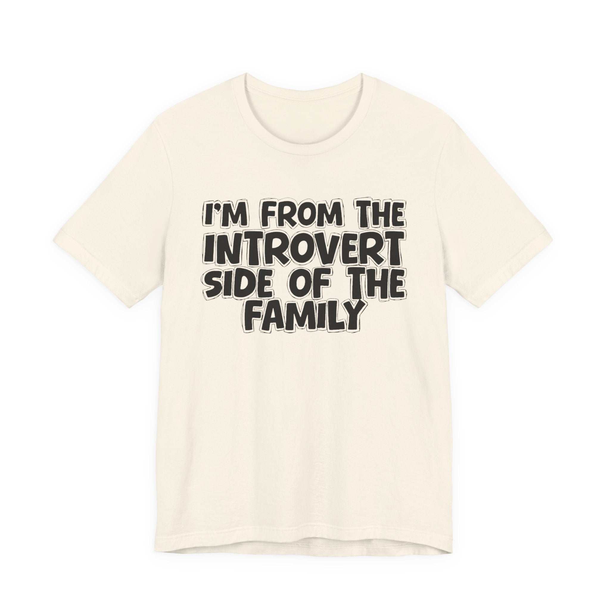 I'm From The Introvert Side Of The Family — Funny Family Gathering Tee