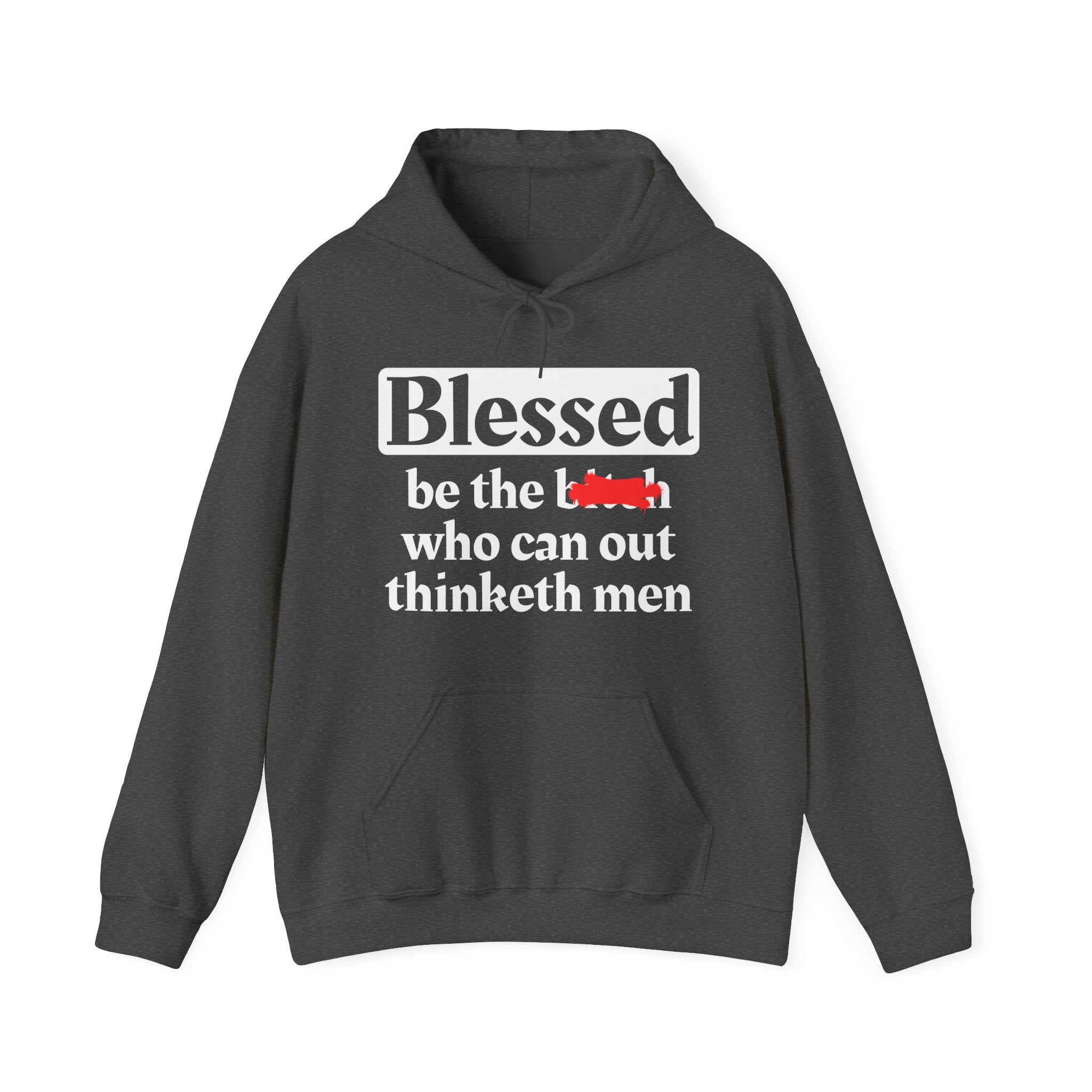 Blessed Be The Bitch Who Can Out Thinketh － Hoodie