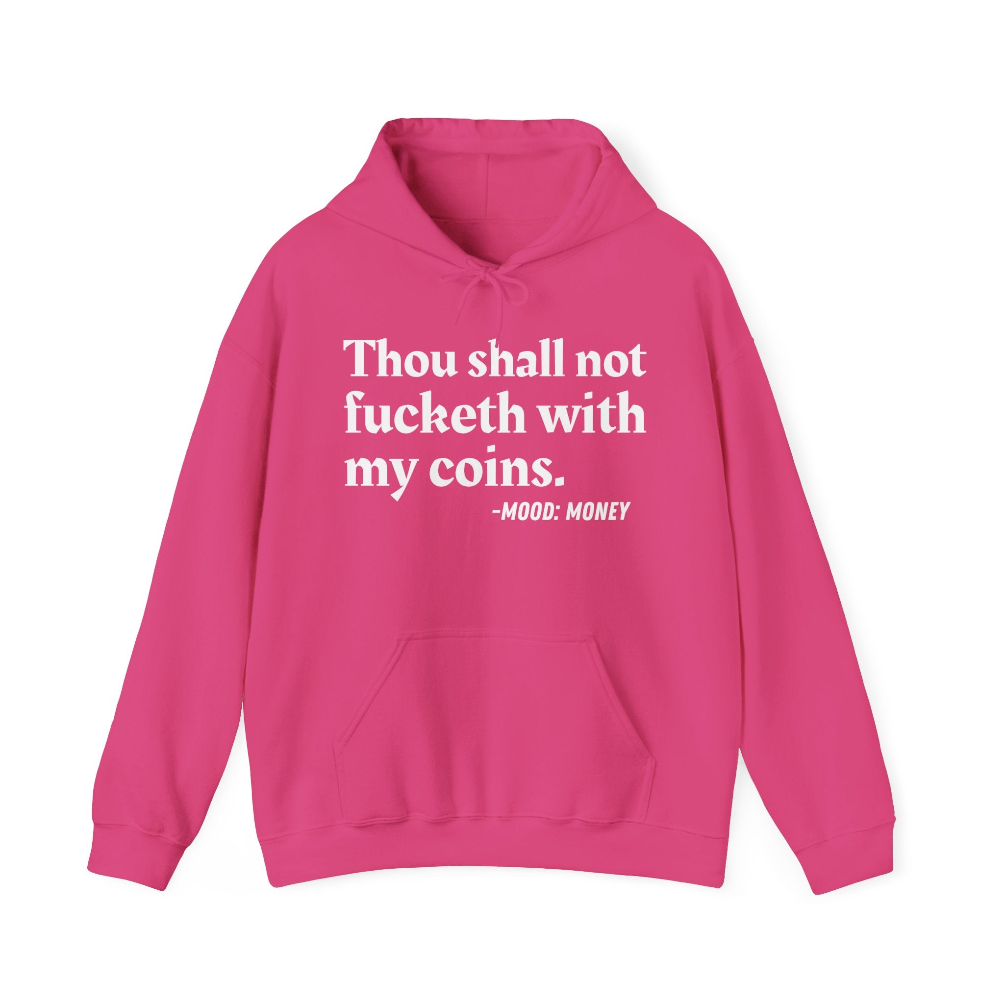 Thou Shall Not Fucketh With My Coins — Money Mood Statement Hoodie