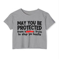 May You Be Protected From Bitches Tryin To Stop Ya Hustle — Funny Protection Statement Crop Top