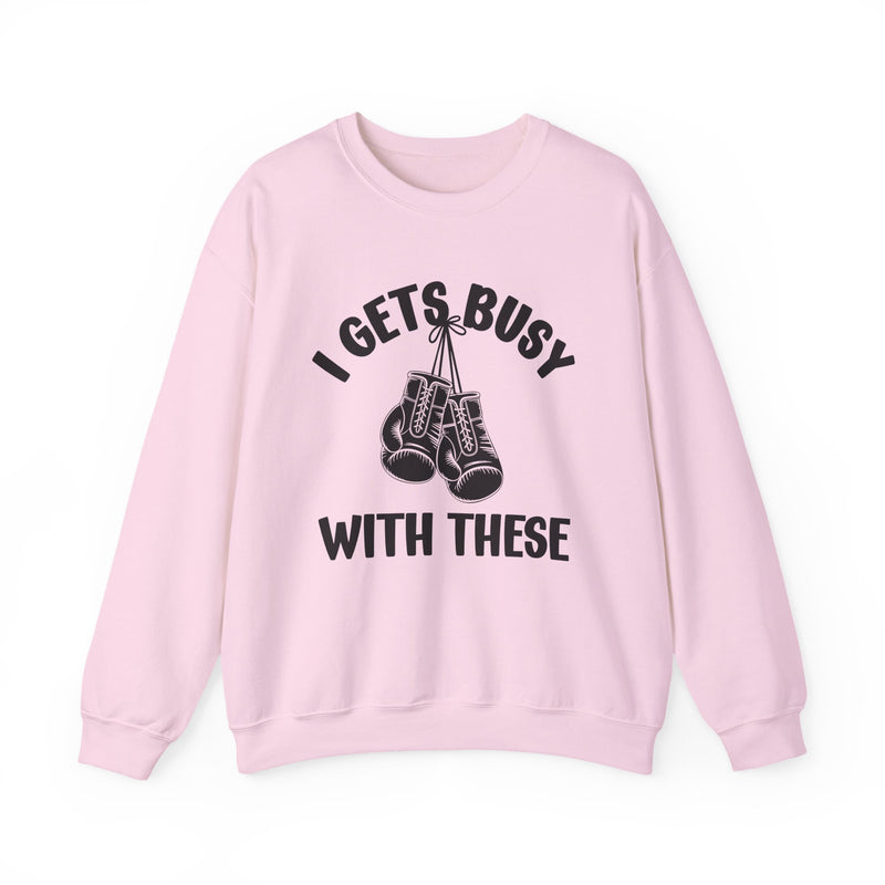I Gets Busy With These — Sweatshirt alternate view 7: I GETS BUSY WITH THESE in bold statement lettering. Street Talk Designs sports statement apparel.