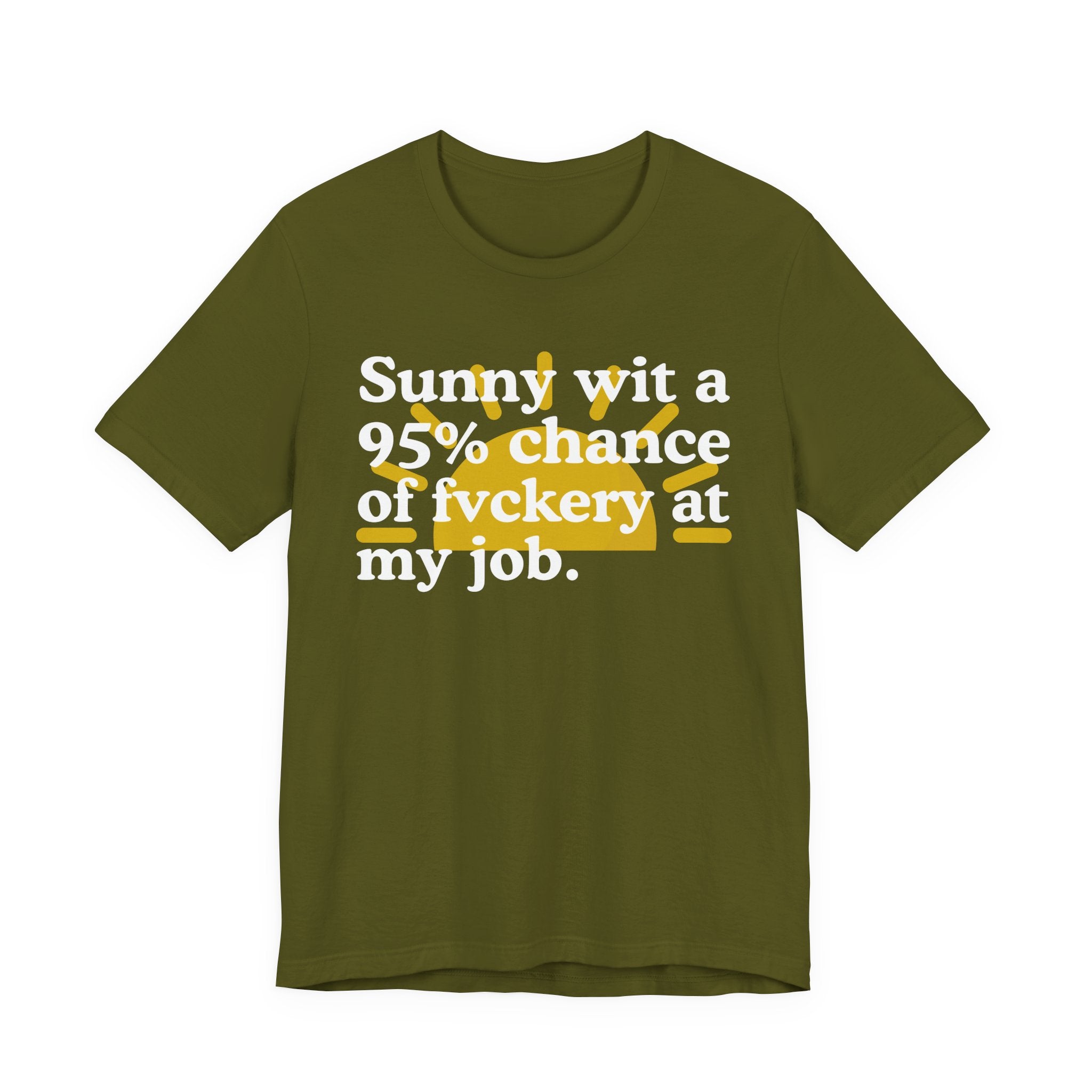 Sunny Wit A 95% Chance Of Bullshit At My Job — Funny Statement T-Shirt