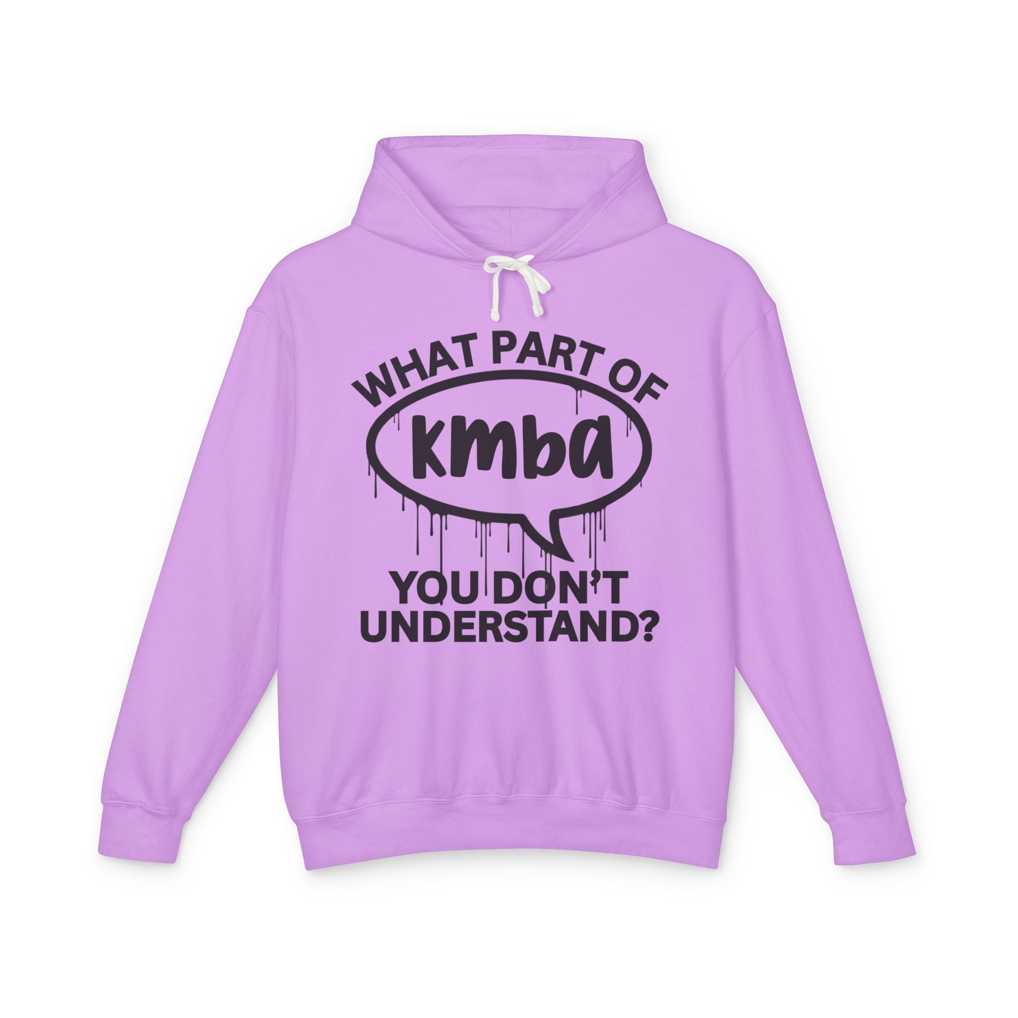 What Part of KMBA You Don't Understand? Bold Statement Sweatshirt