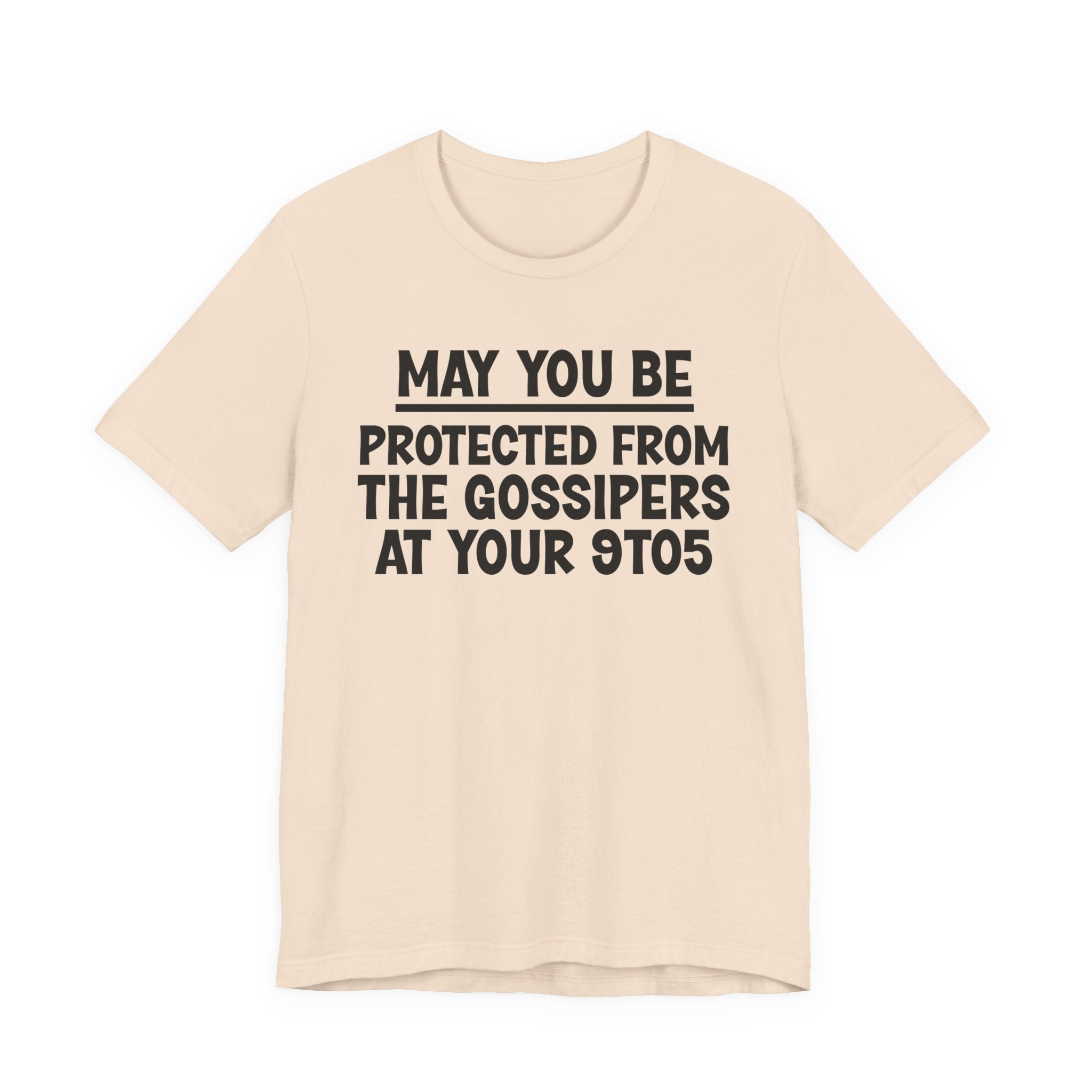 May You Be Protected From The Gossipers At Your 9To5 — Funny Sarcastic Tee