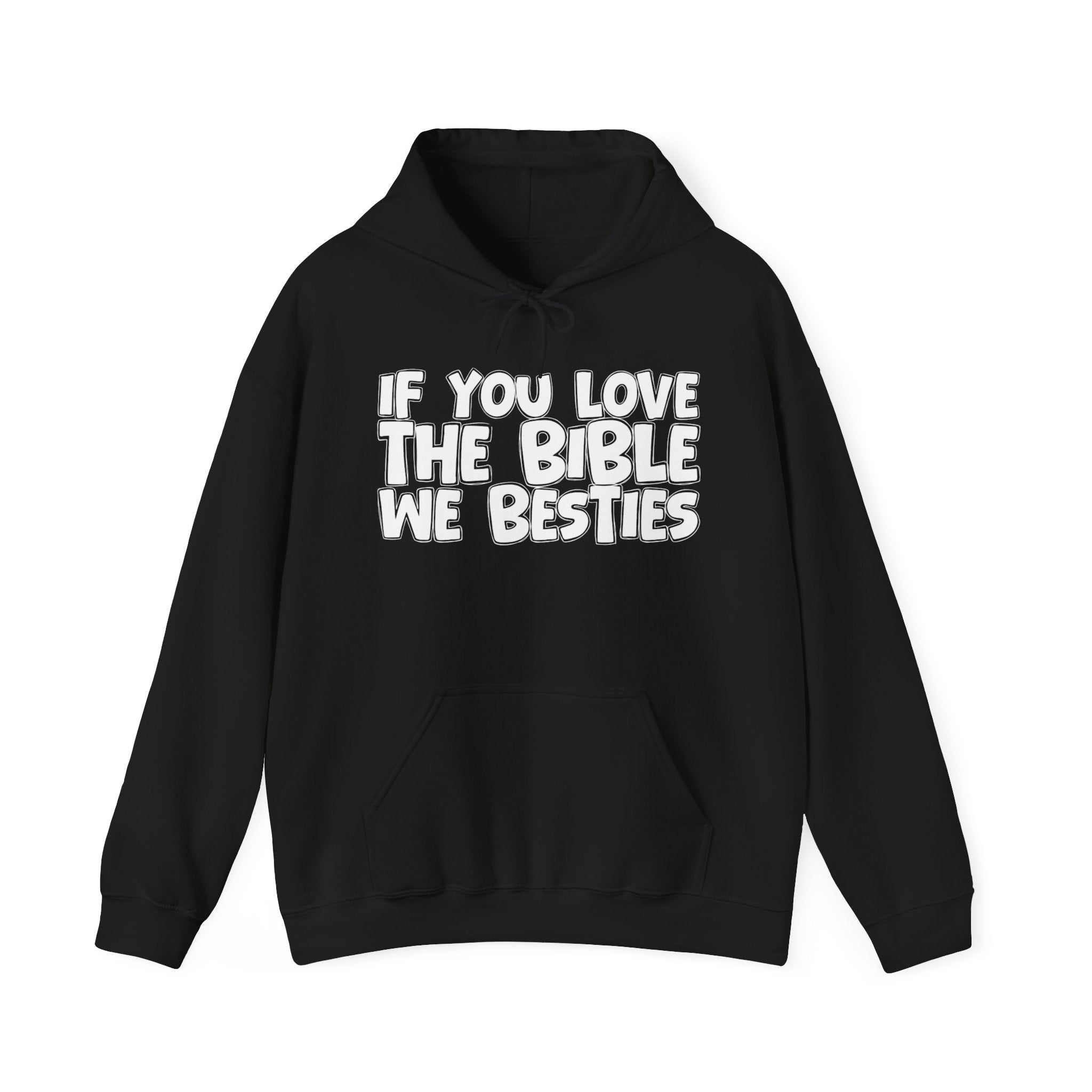 If You Love The Bible We Besties - Inspirational Faith Hoodie
