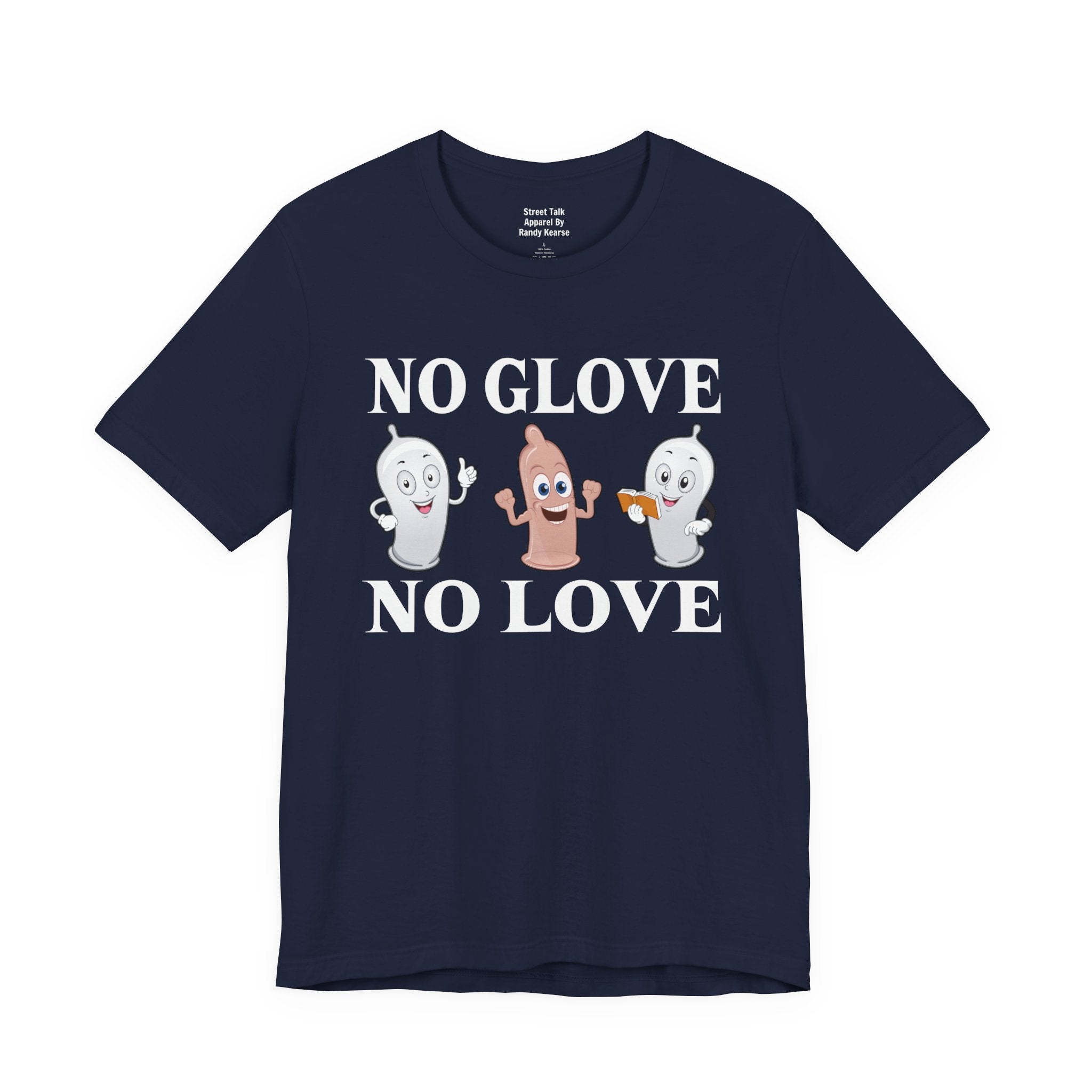 No Glove No Love T-Shirt — Hip Hop Slang — Safe and Streetwise T-Shirt