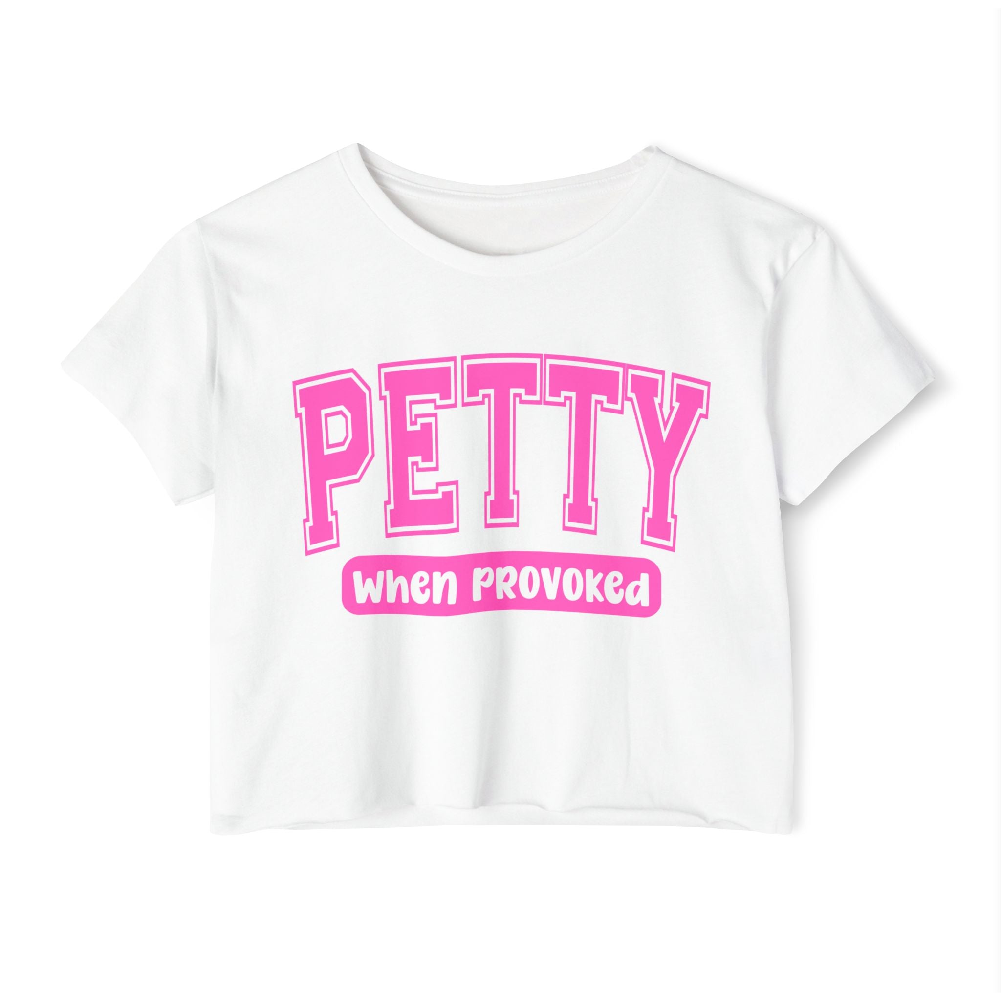 Petty When Provoked Crop Top — Women's Festival Graphic Tee