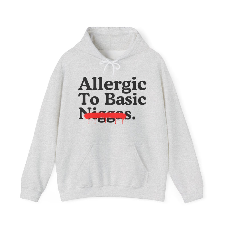 Allergic To Basic Niggas — Sarcastic Statement Hoodie