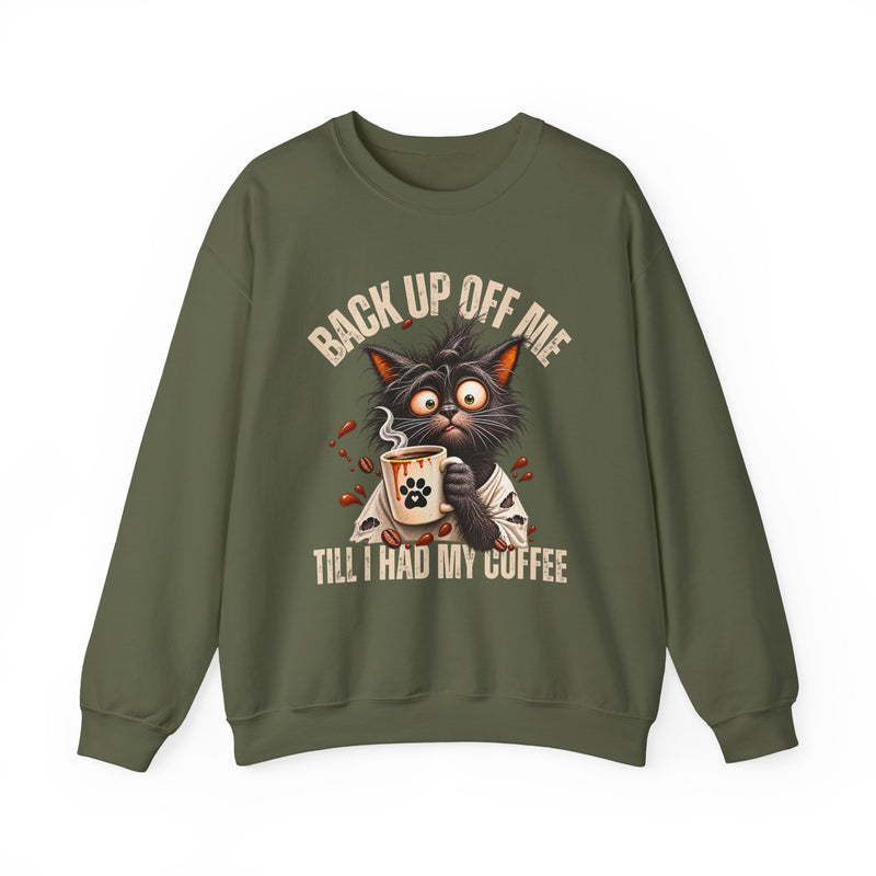 Back Up Off Me Till I Had My Coffee－Coffee Cat Sweatshirt
