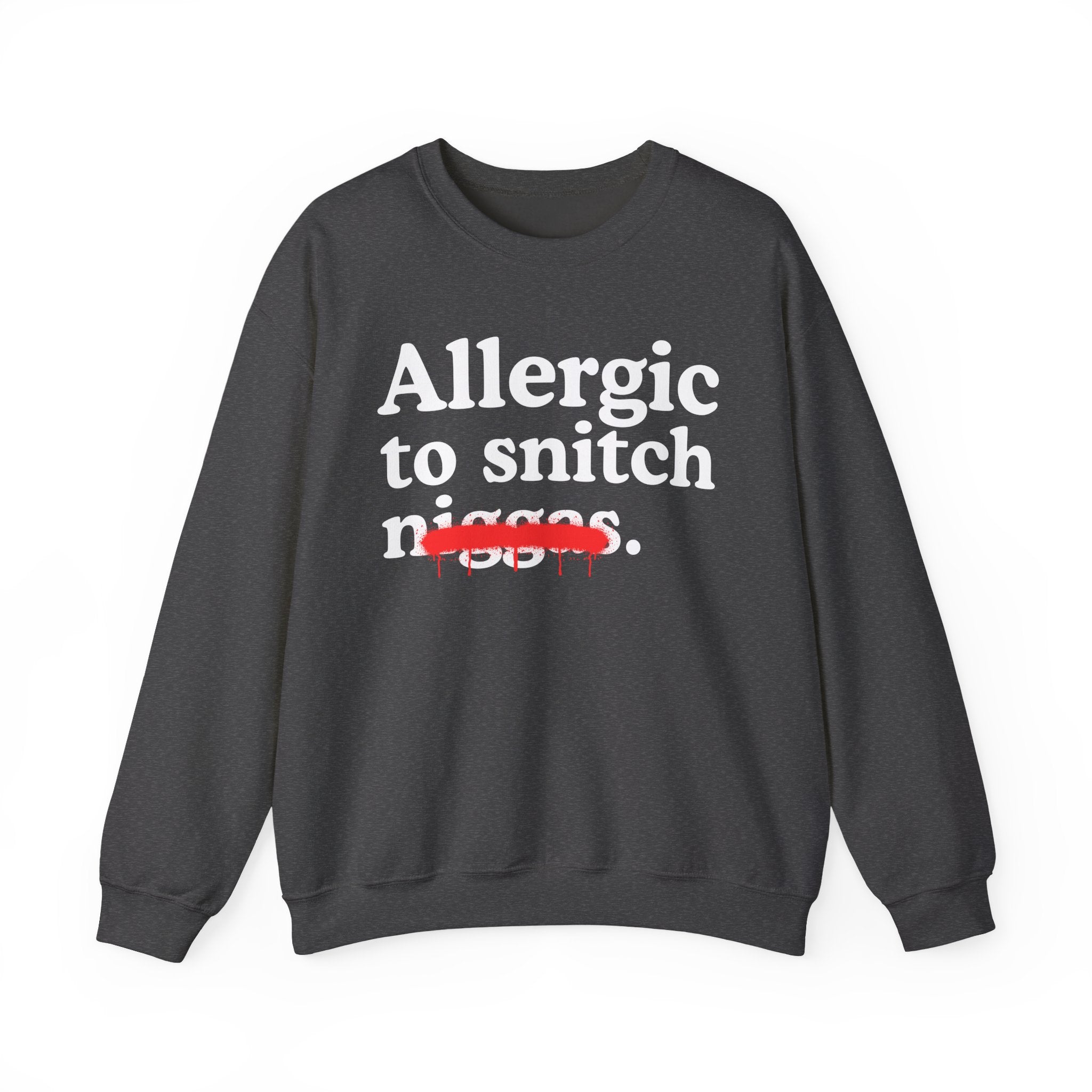 Allergic To Snitch Niggas - Funny Reaction Sweatshirt