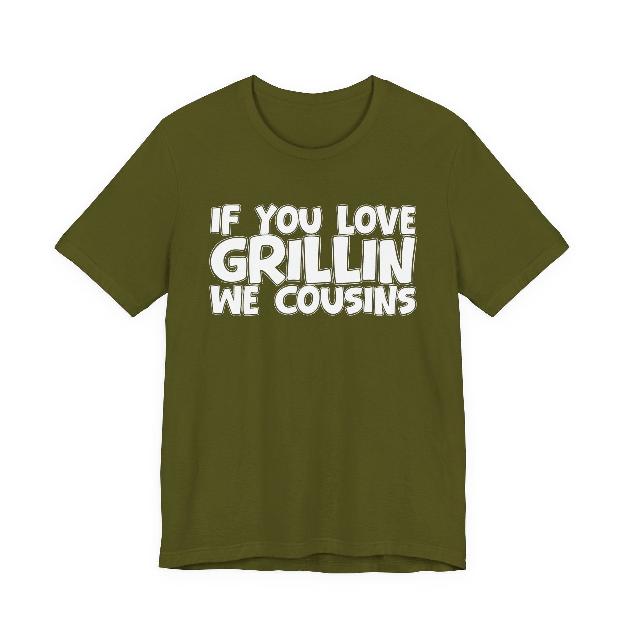 If  You Love Grillin We Cousins — Motivational Hustle Statement T-Shirt
