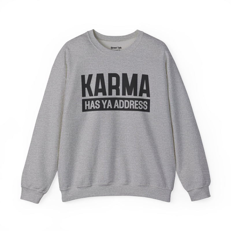 Karma Has Ya Address — Sweatshirt