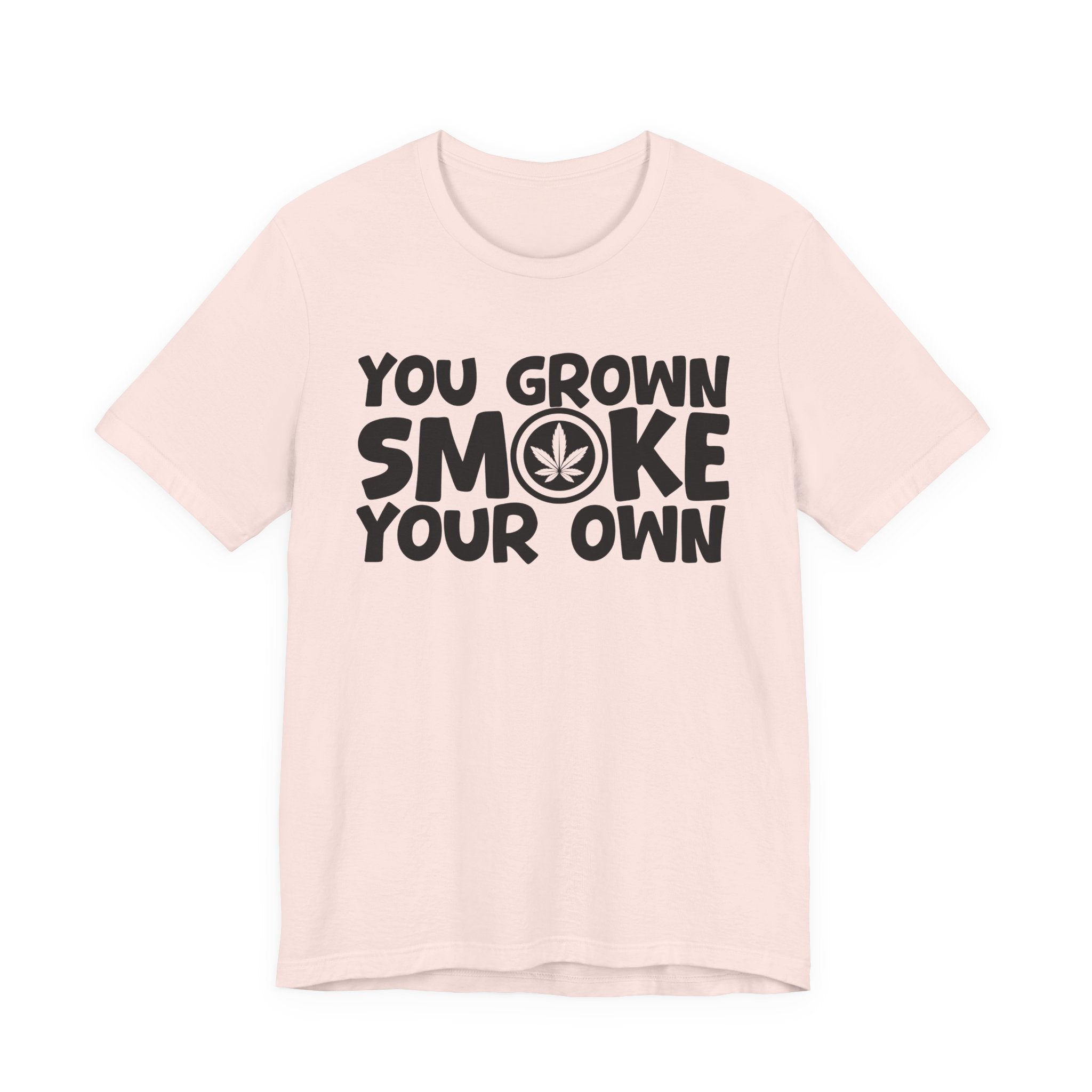 You Grown Smoke Your Own - Funny Back In The Days T-Shirt