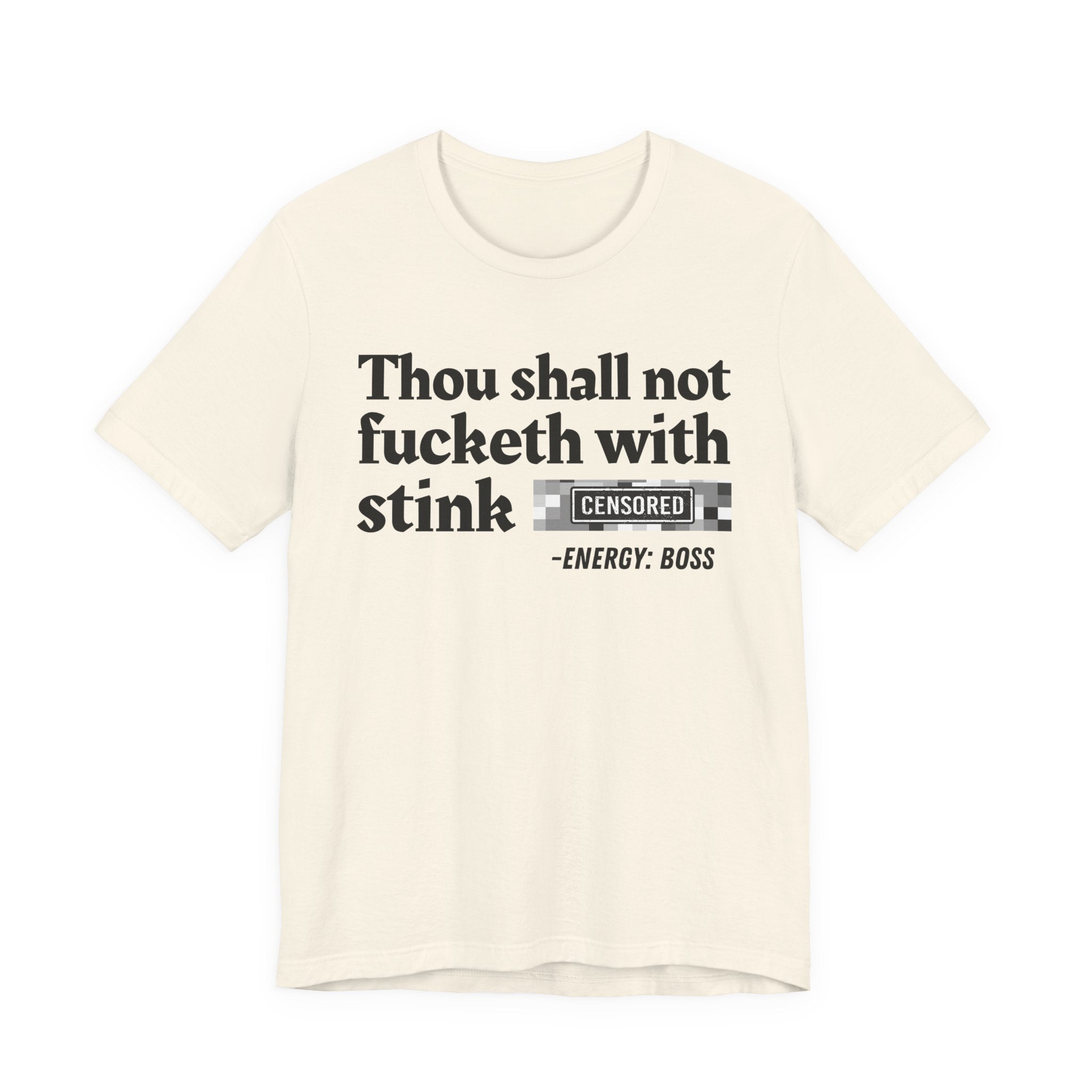 Thou Shall Not Fucketh With Stink Bitches — T-Shirt