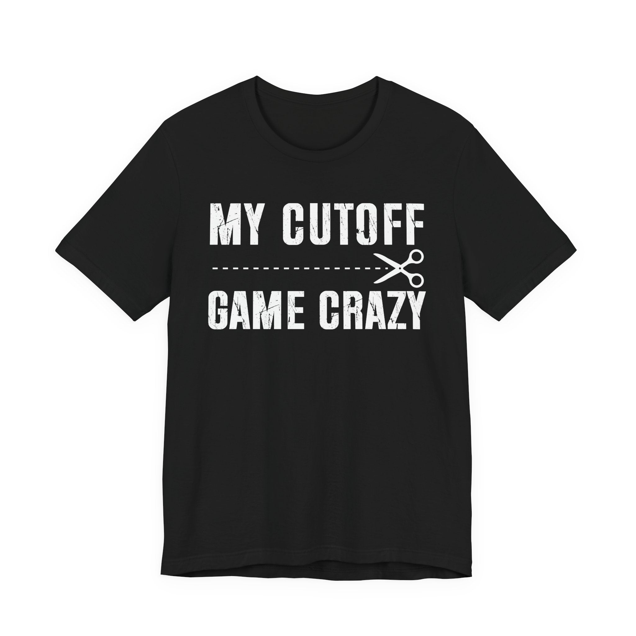 My Cutoff Game Crazy  T-shirt