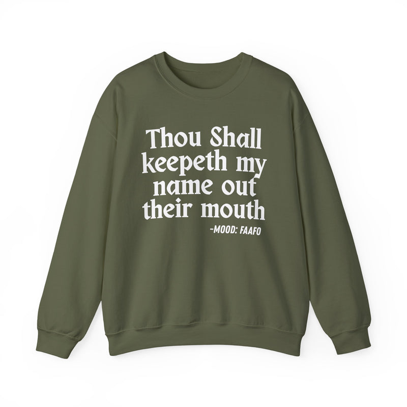 Sweatshirt with text design reading “THOU SHALL KEEPETH MY NAME OUT THEIR MOUTH”, front view