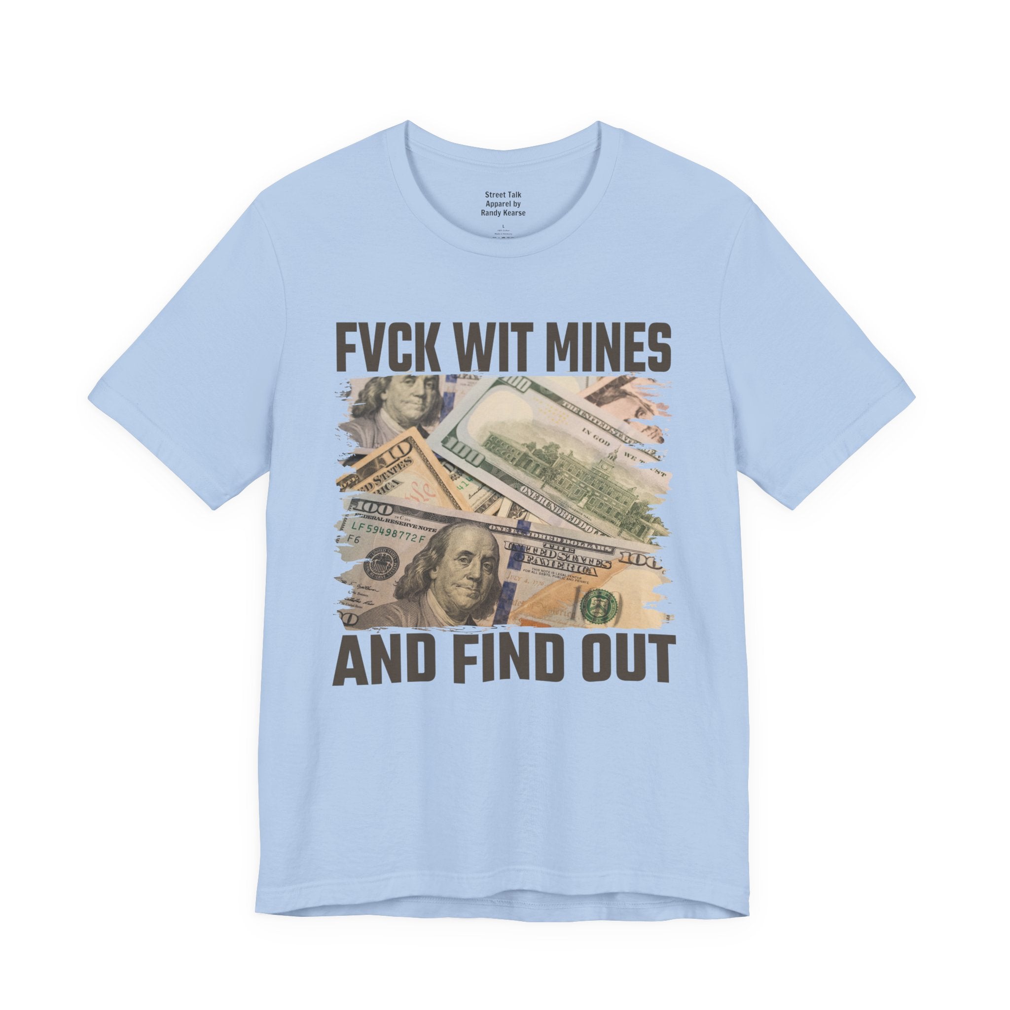 Fuck Wit Mines And Find Out — Bold Warning T-Shirt