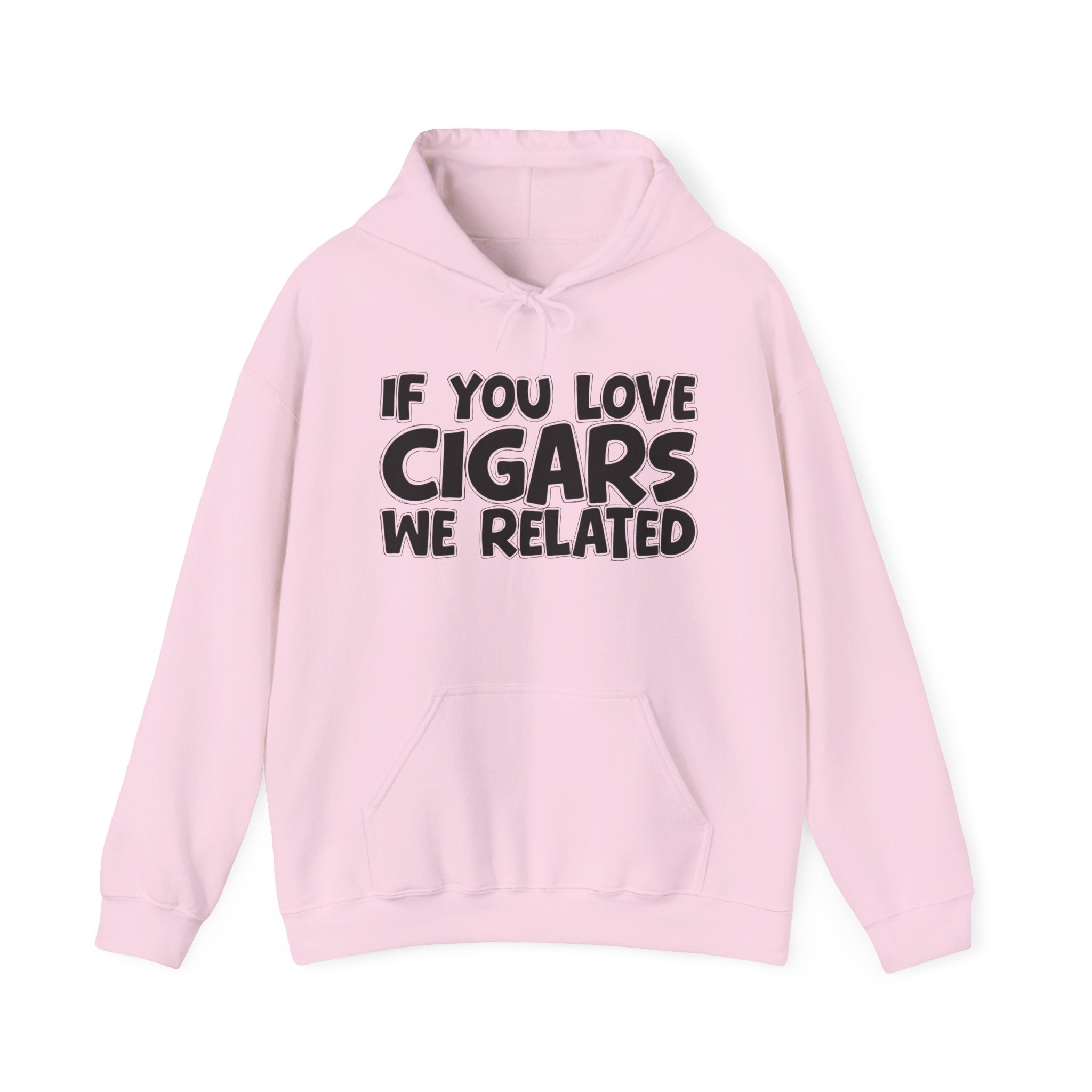 If You Love Cigars We Related — Motivational Hustle Statement Hoodie