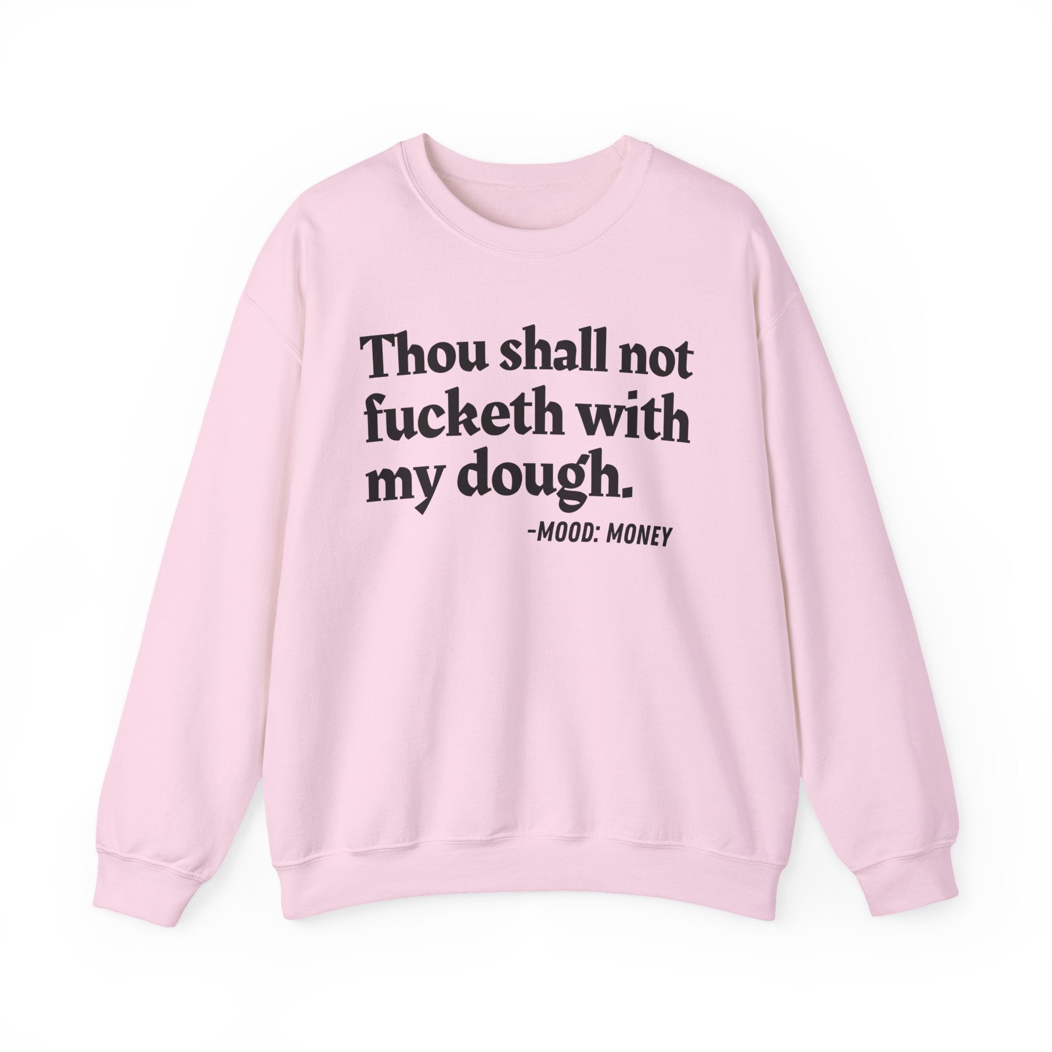 Thou Shall Not Fucketh With My Dough — Vintage Money Mood Sweatshirt