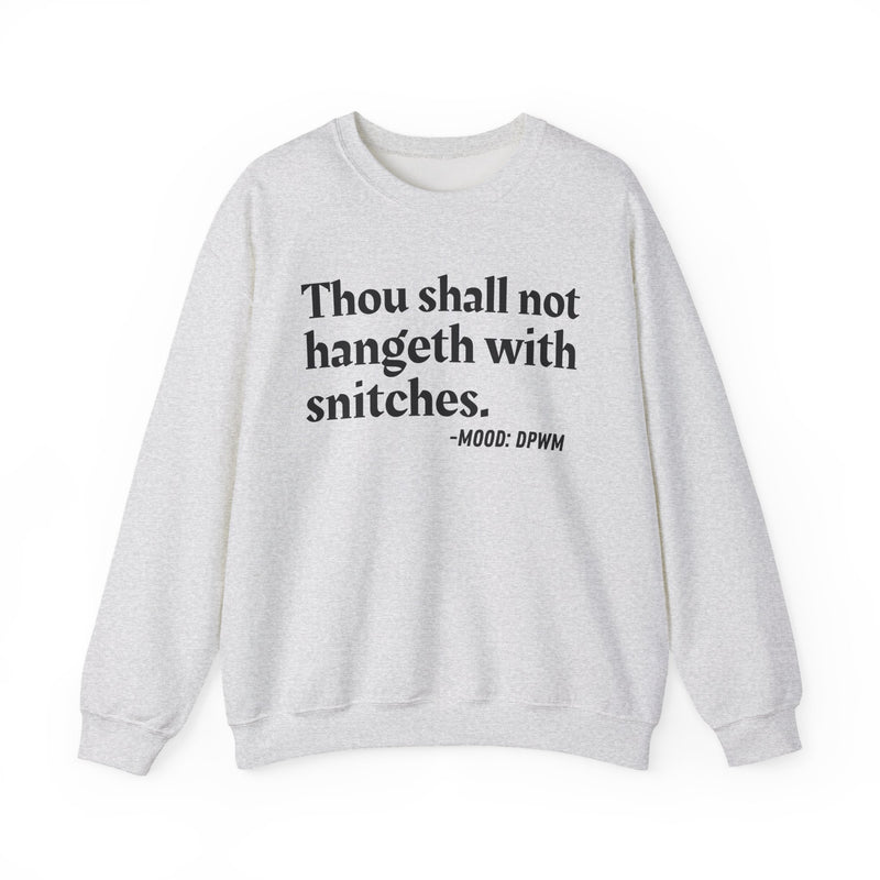 Sweatshirt with “THOU SHALL NOT HANGETH WITH SNITCHES” statement print