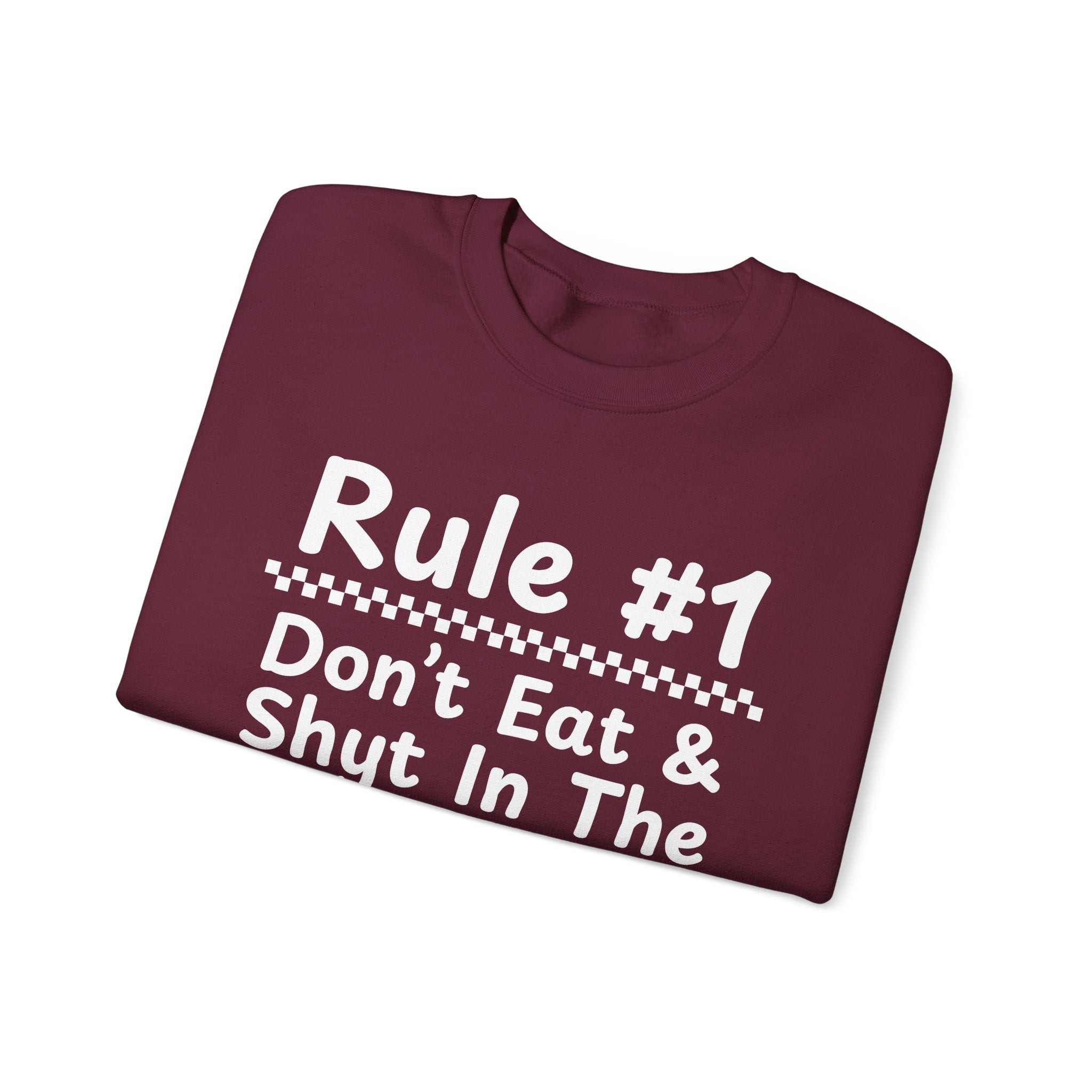 Rule #1 Don't Eat And Shyt In The Same Place - Funny Back In The Days Sweatshirt