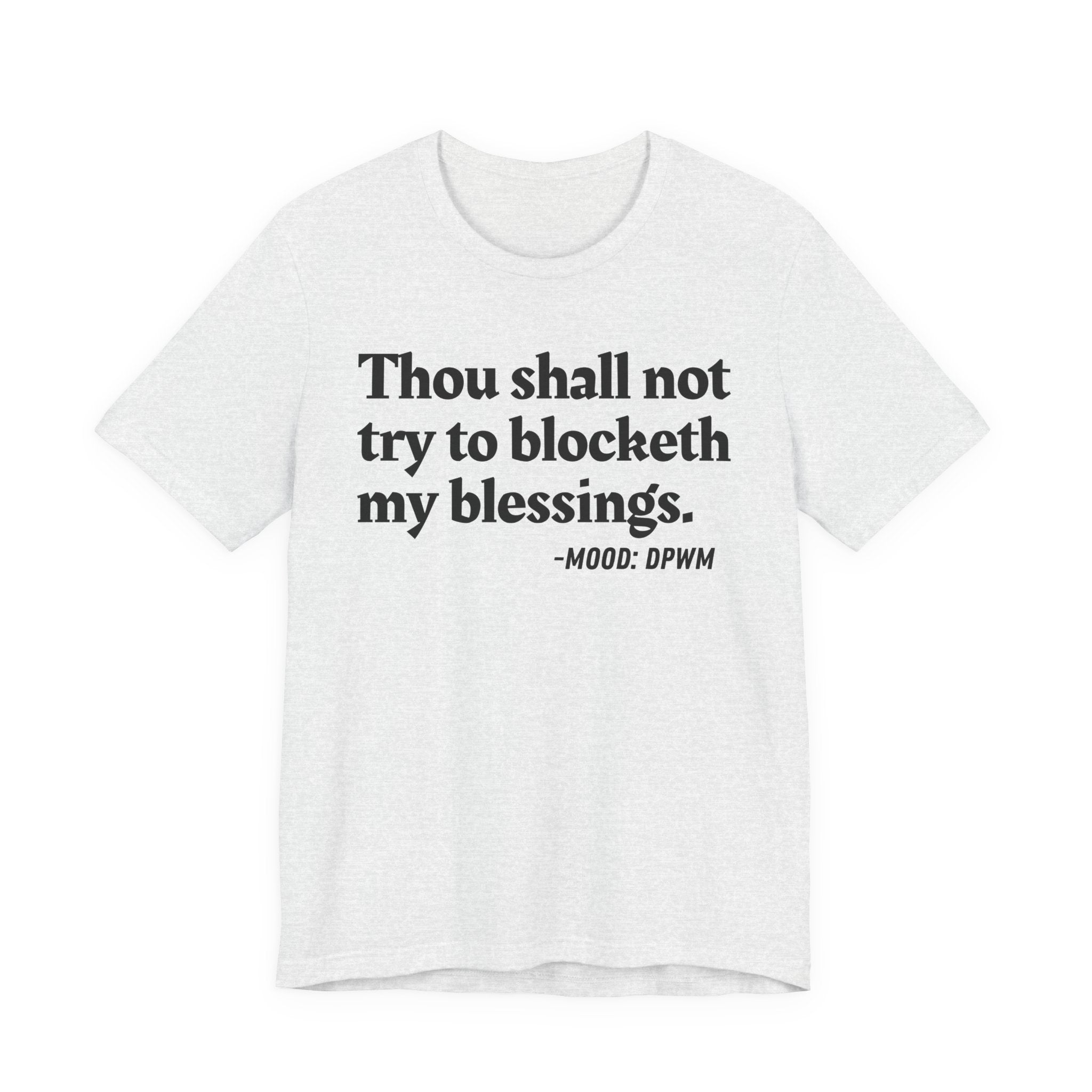 Thou Shall Not Try To Blocketh My Blessings — Funny Financial Humor T-Shirt
