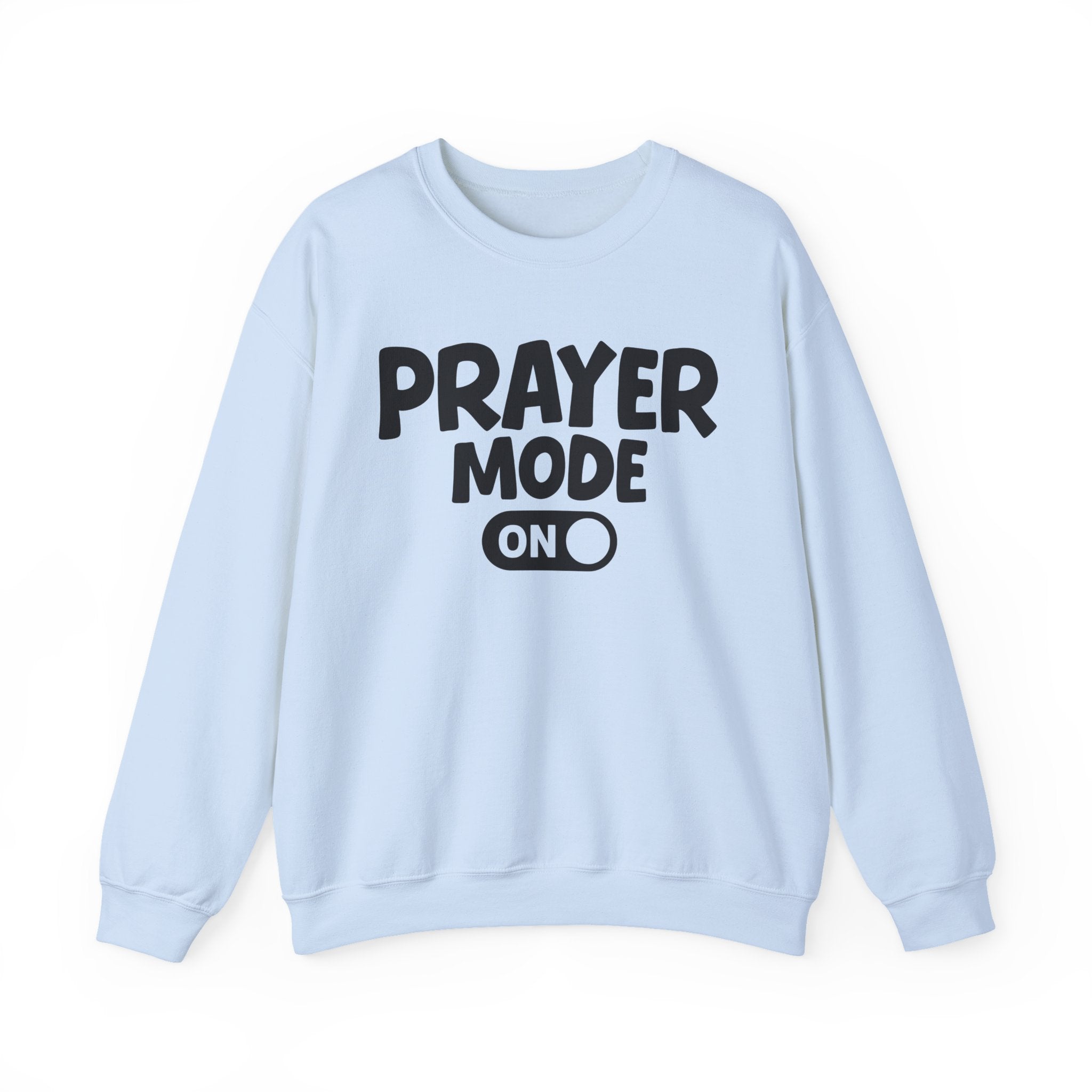 Prayer Mode On — Motivational Positive Graphic Sweatshirt
