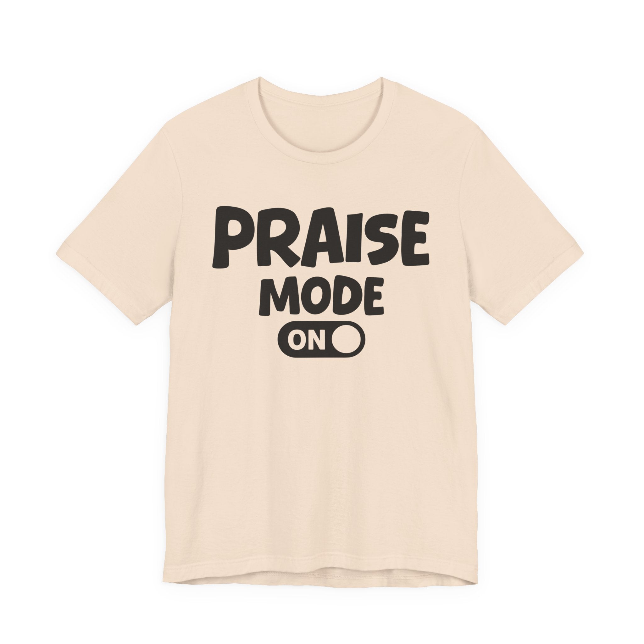 Praise Mode On — Motivational Positive Graphic Tee