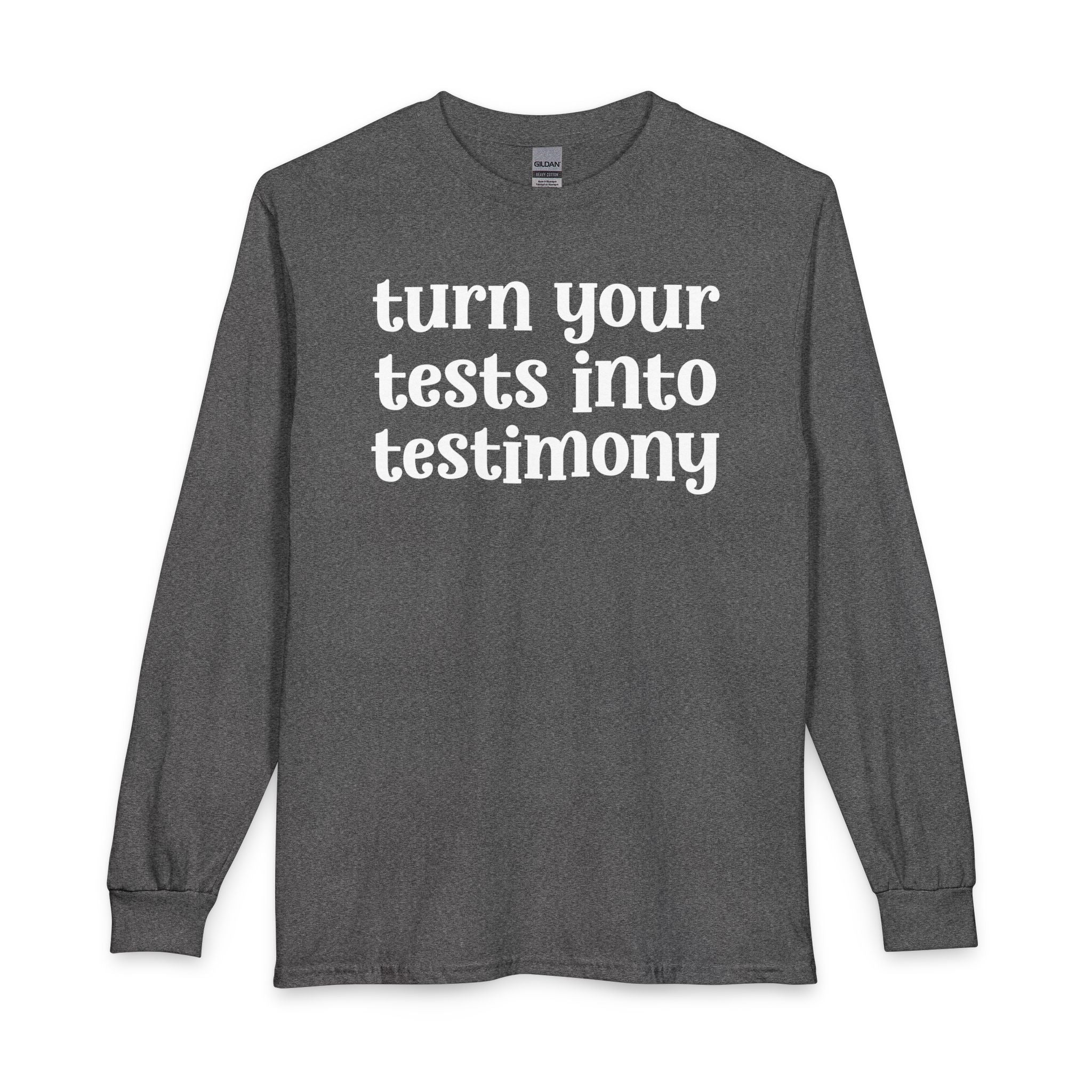Turn Your Tests Into Testimony - Inspirational Long Sleeve Tee Shirt