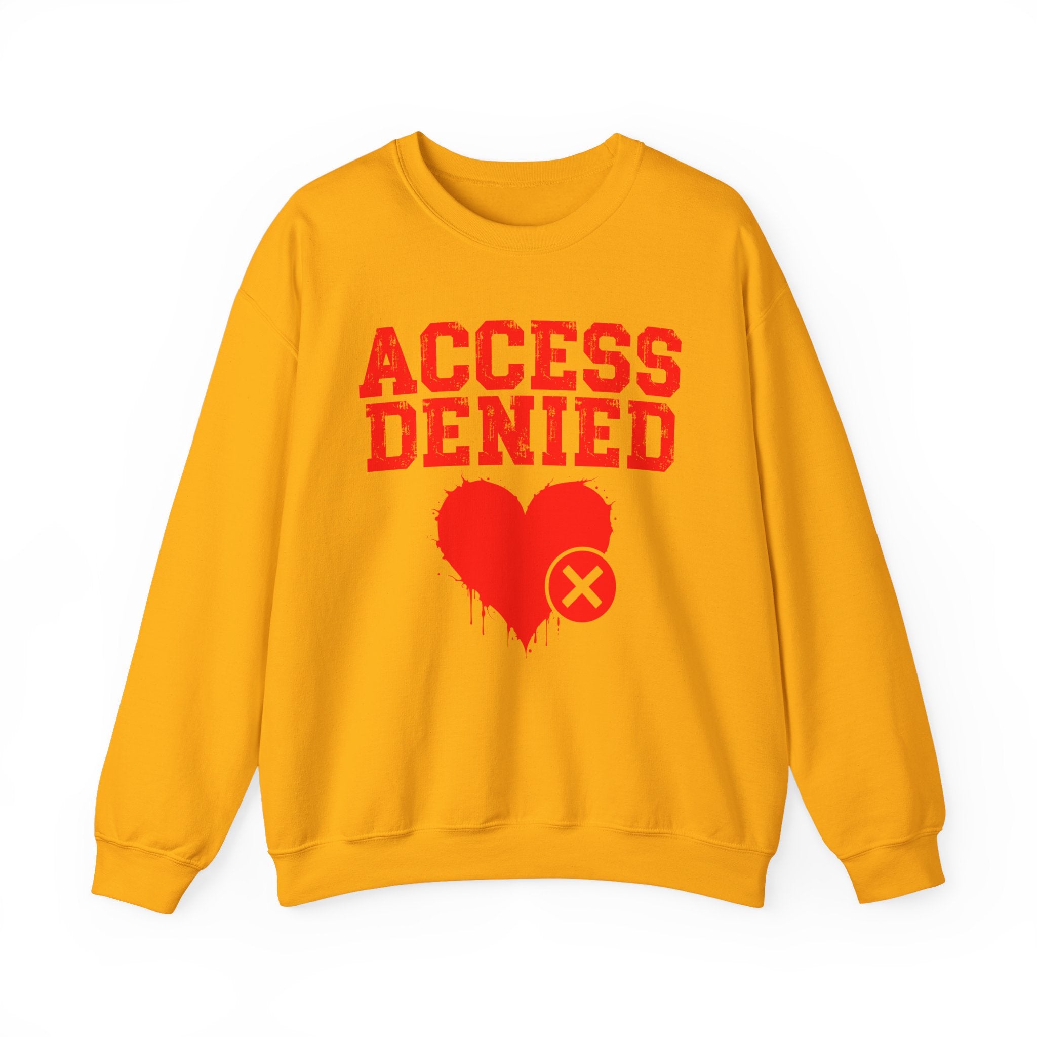Access Denied Heart — Funny Relationship Rejection Sweatshirt