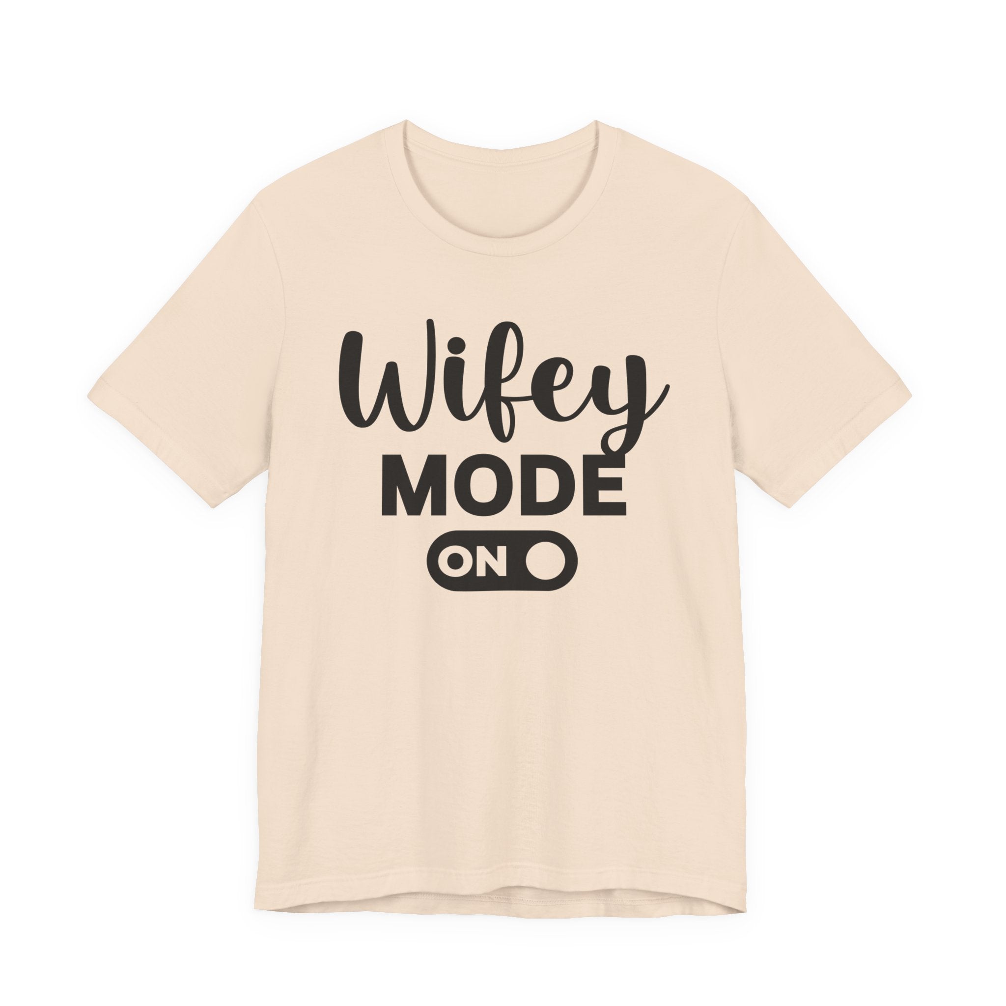 Wifey Mode On — T-shirt