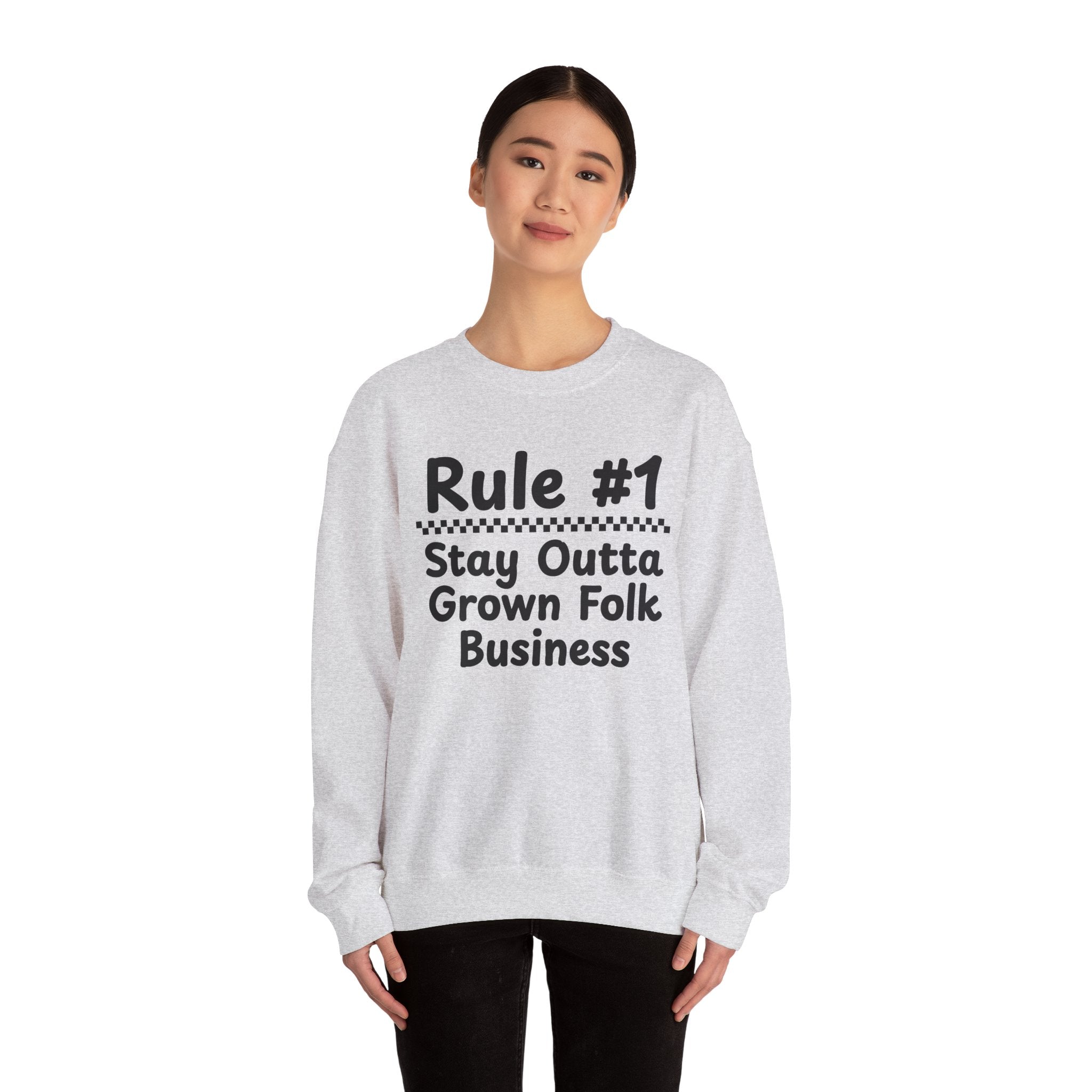 Rule #1 Stay Outta Grown Folk Business - Funny Back In The Days Sweatshirt