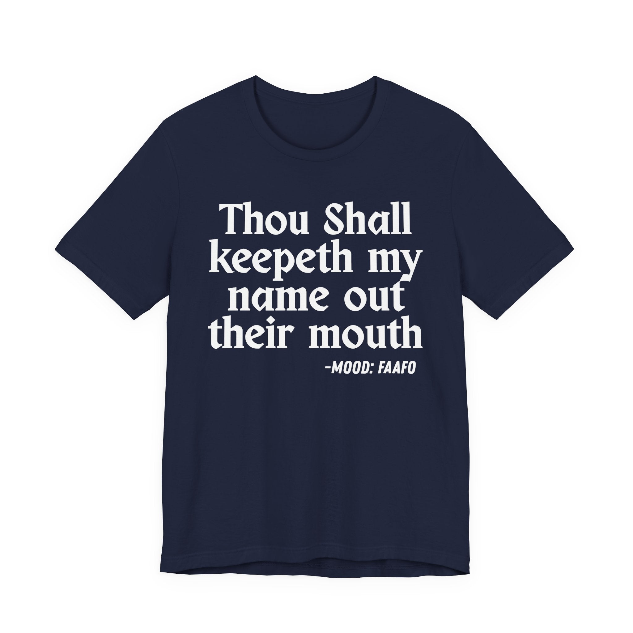Thou Shall Keepeth My Name Out Their Mouth — Funny Warning Humor T-Shirt