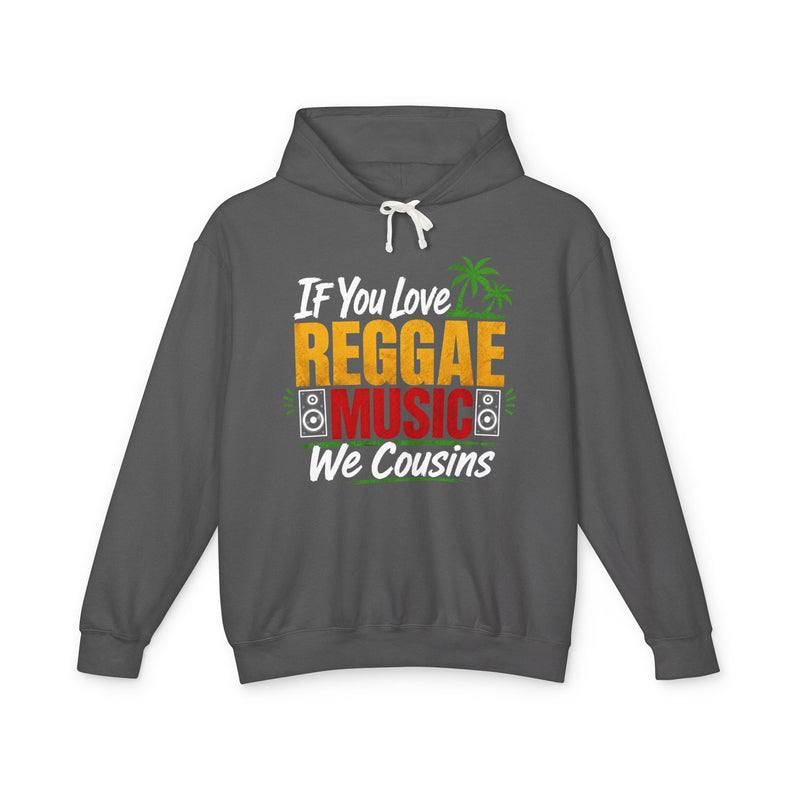 If You Love Reggae Music We Cousins － Reggae Music Lover Hoodie