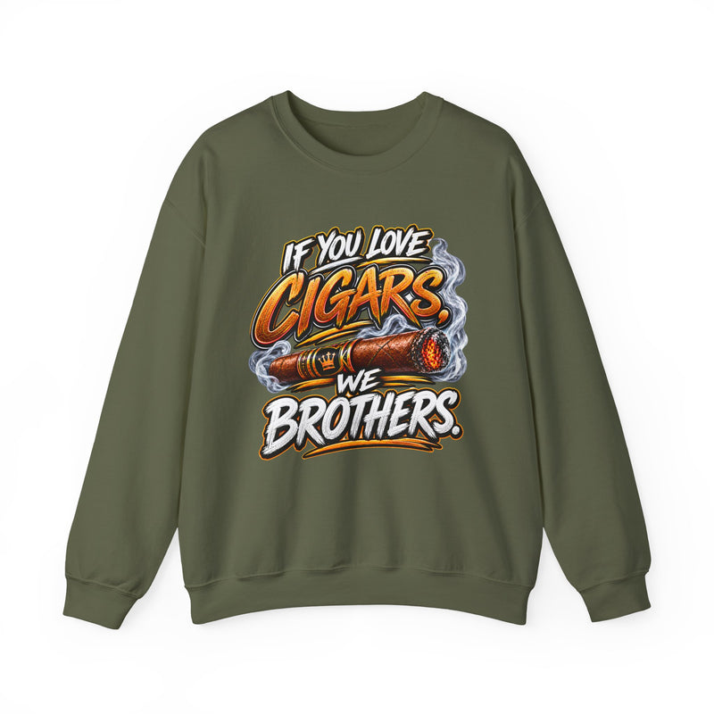 If You Love Cigars We Brothers － Cigar Lovers Sweatshirt