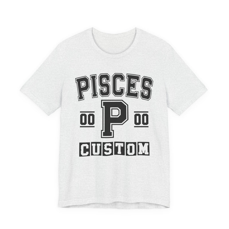 Custom Pisces Varsity T-Shirt — Customize Birthday Day/Month/Year — Customize Season/nation/Society
