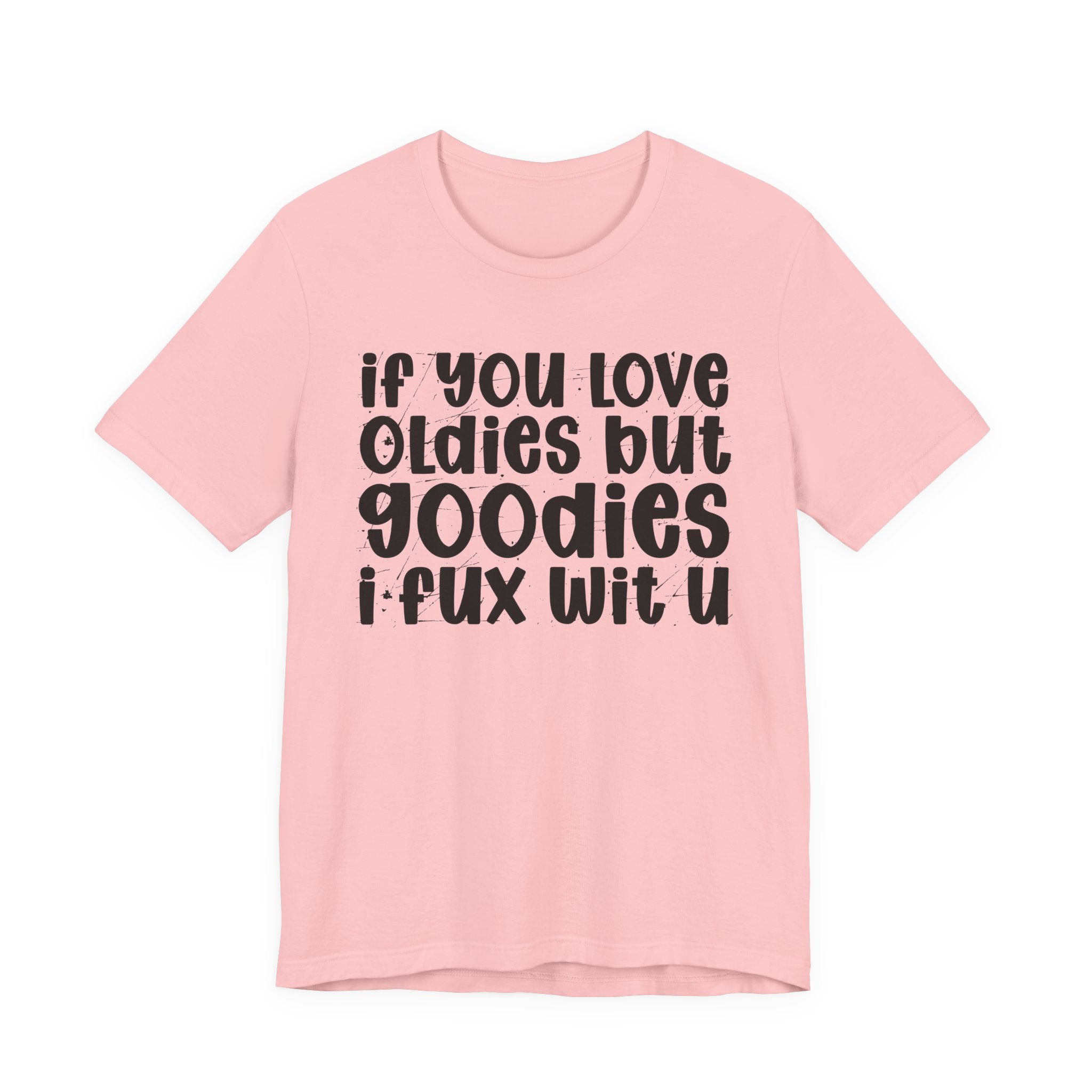 f You Love Oldies But Goodies I Fux Wit U — Reggaeton Fan T-Shirt