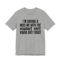 I'm Having A Miss Me With The Ignant Shit Kinda Day Today - Humorous Bold Mood T-Shirt