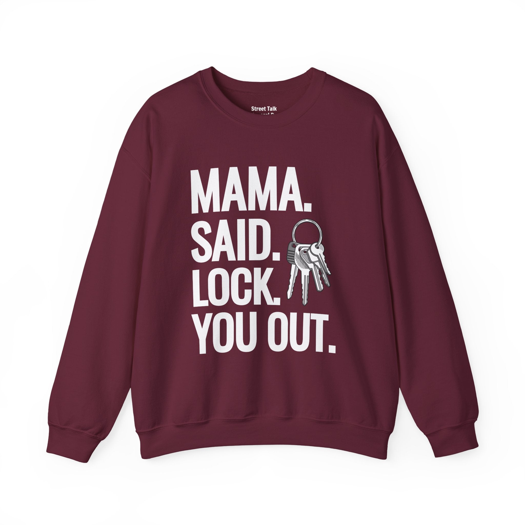 Mama. Said. Lock You Out Sweatshirt