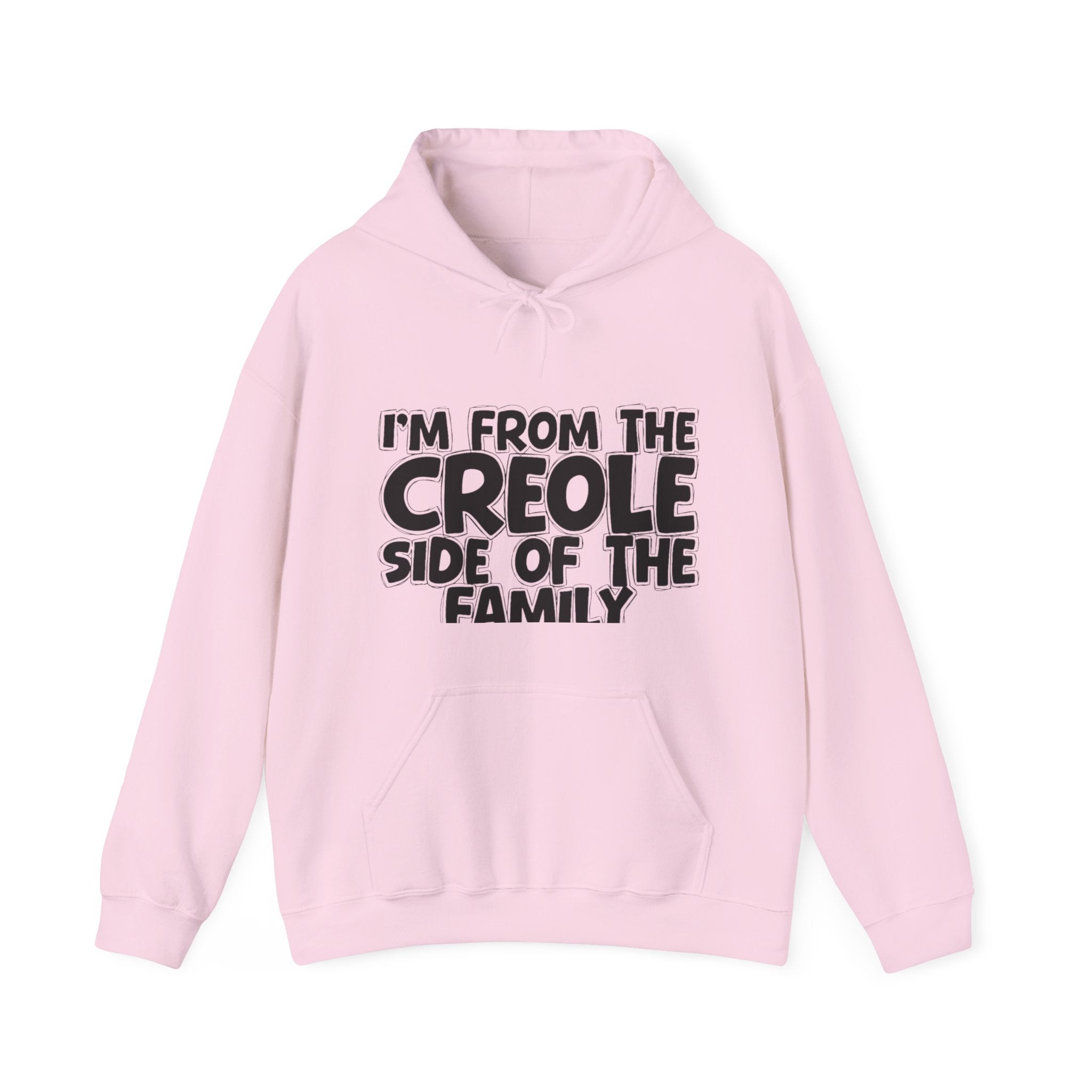 I'm From the Creole Side of the Family - Funny Family Pride Hoodie