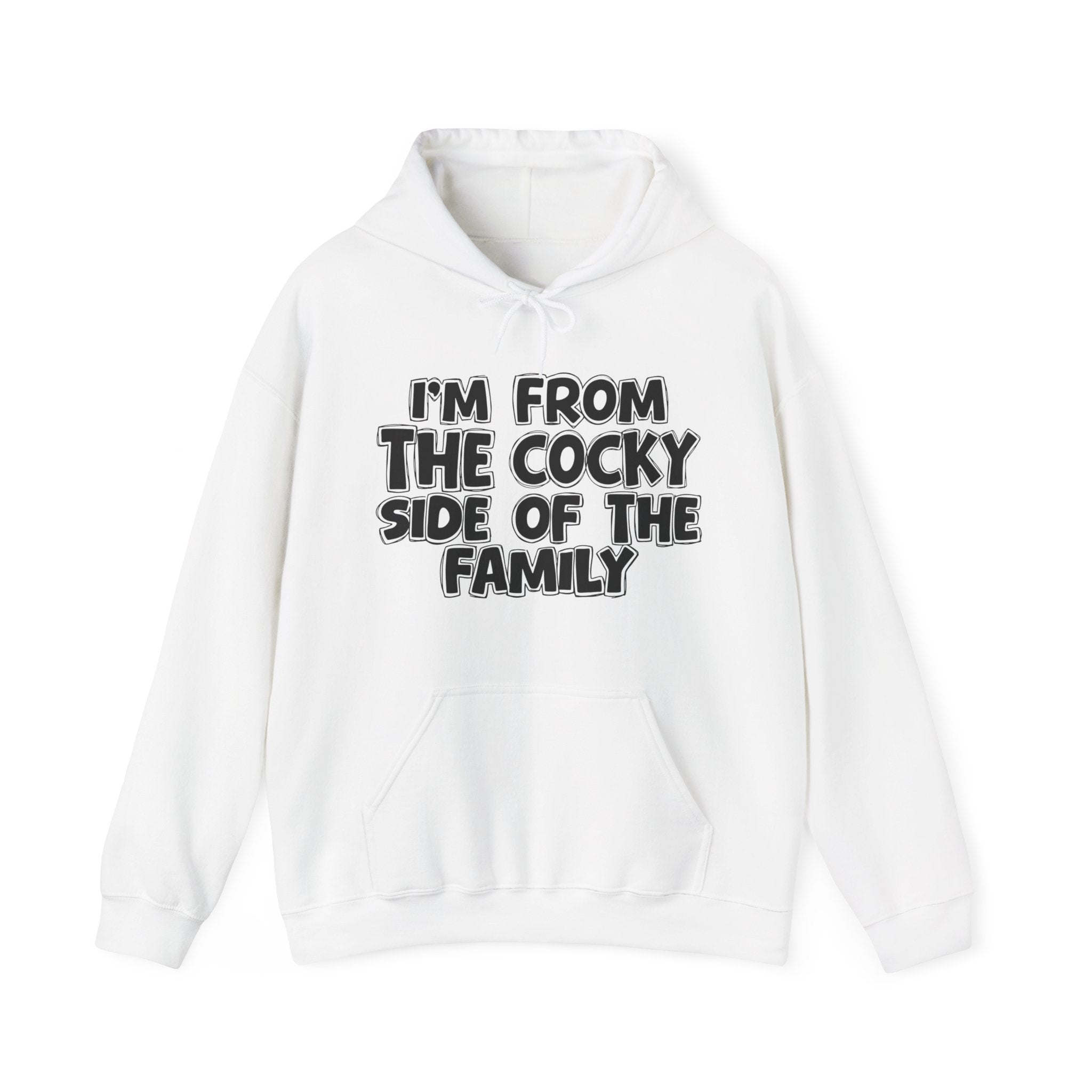 I'm From The Cocky Side Of The Family — Funny Family Gathering Hoodie