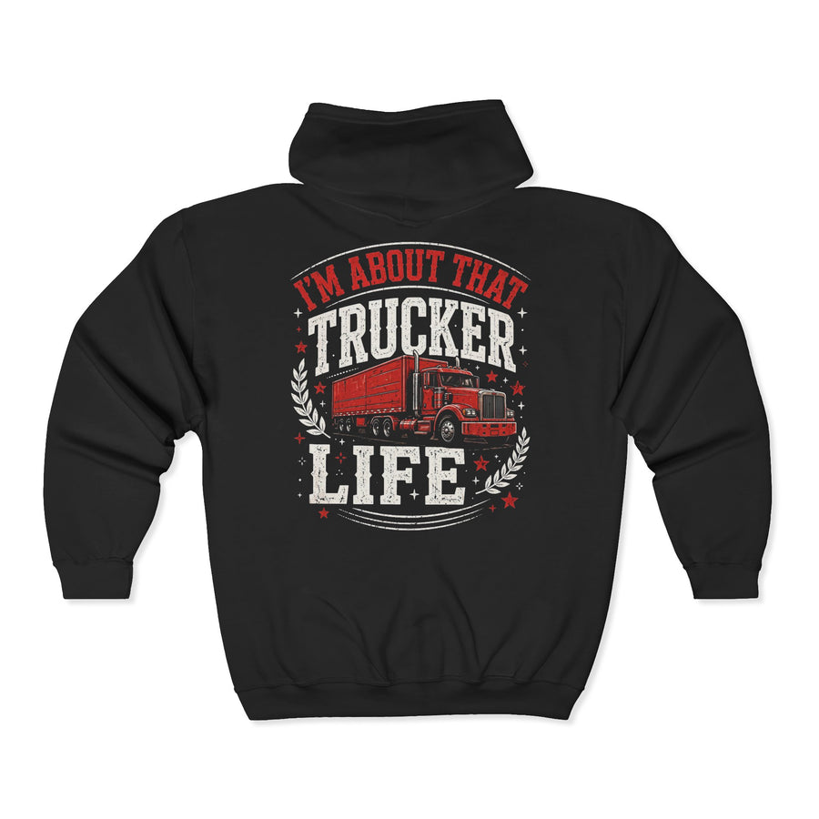 Black zip hoodie with white and red distressed trade lettering reading I'M ABOUT THAT TRUCKER LIFE, back view.