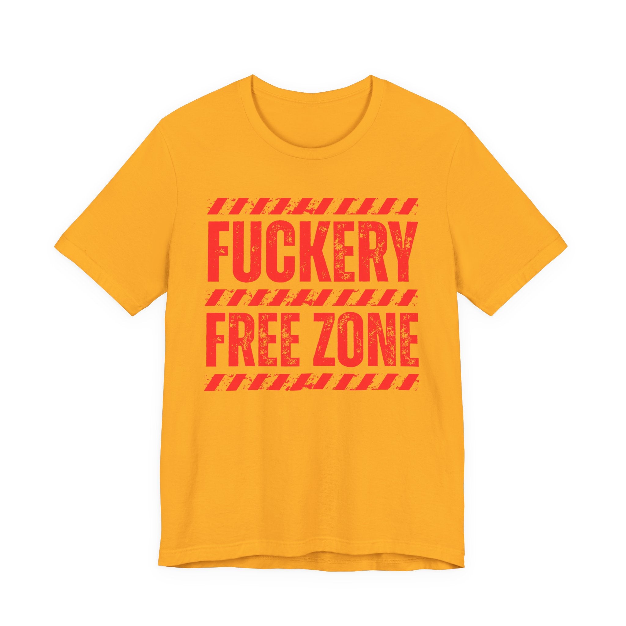Fuckery Free Zone － Funny  Energy T-shirt
